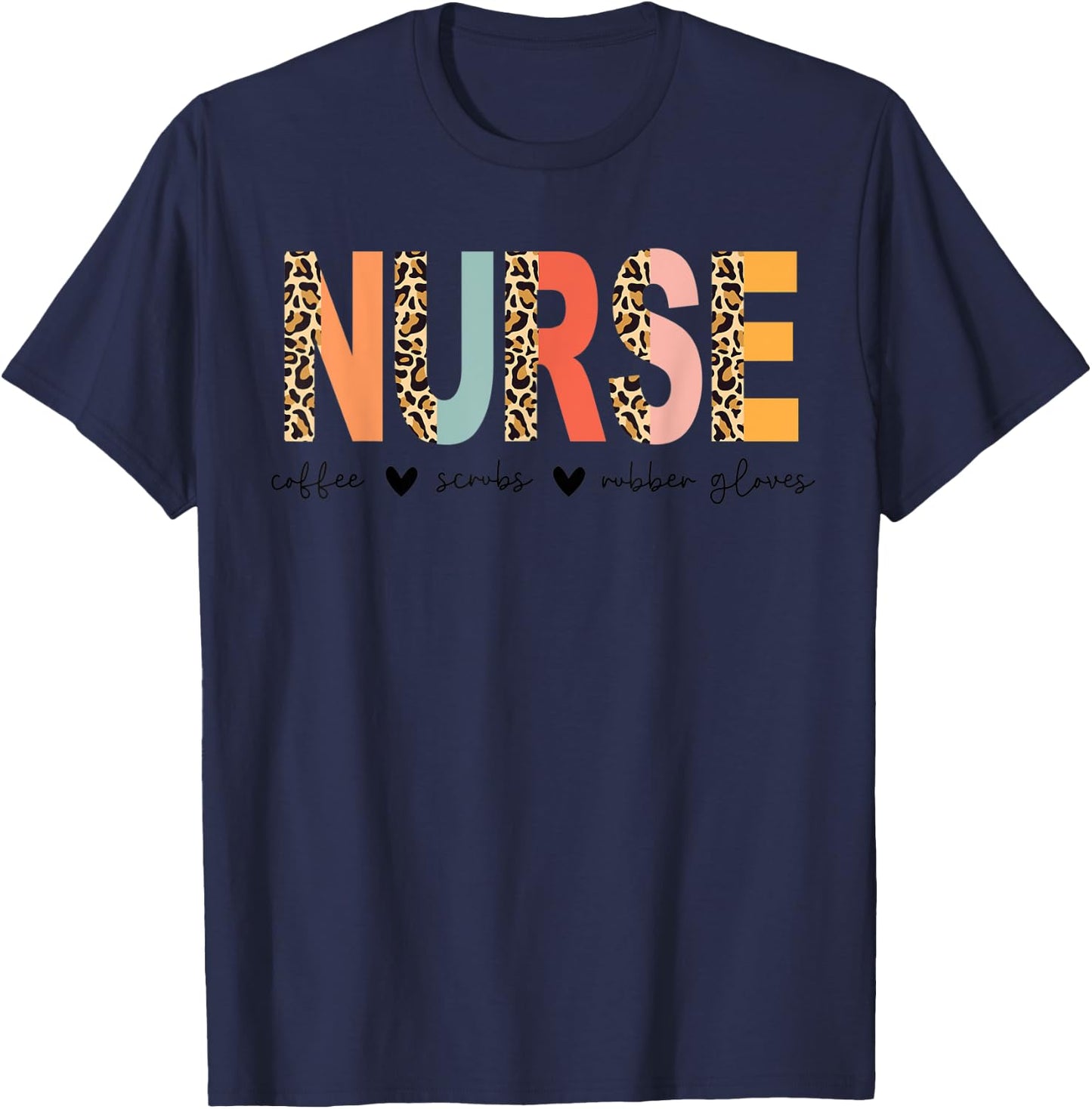 Nurse Coffee Scrubs Rubber Gloves Trendy Half Cheetah Letter T-Shirt - T-Shirt | Navy
