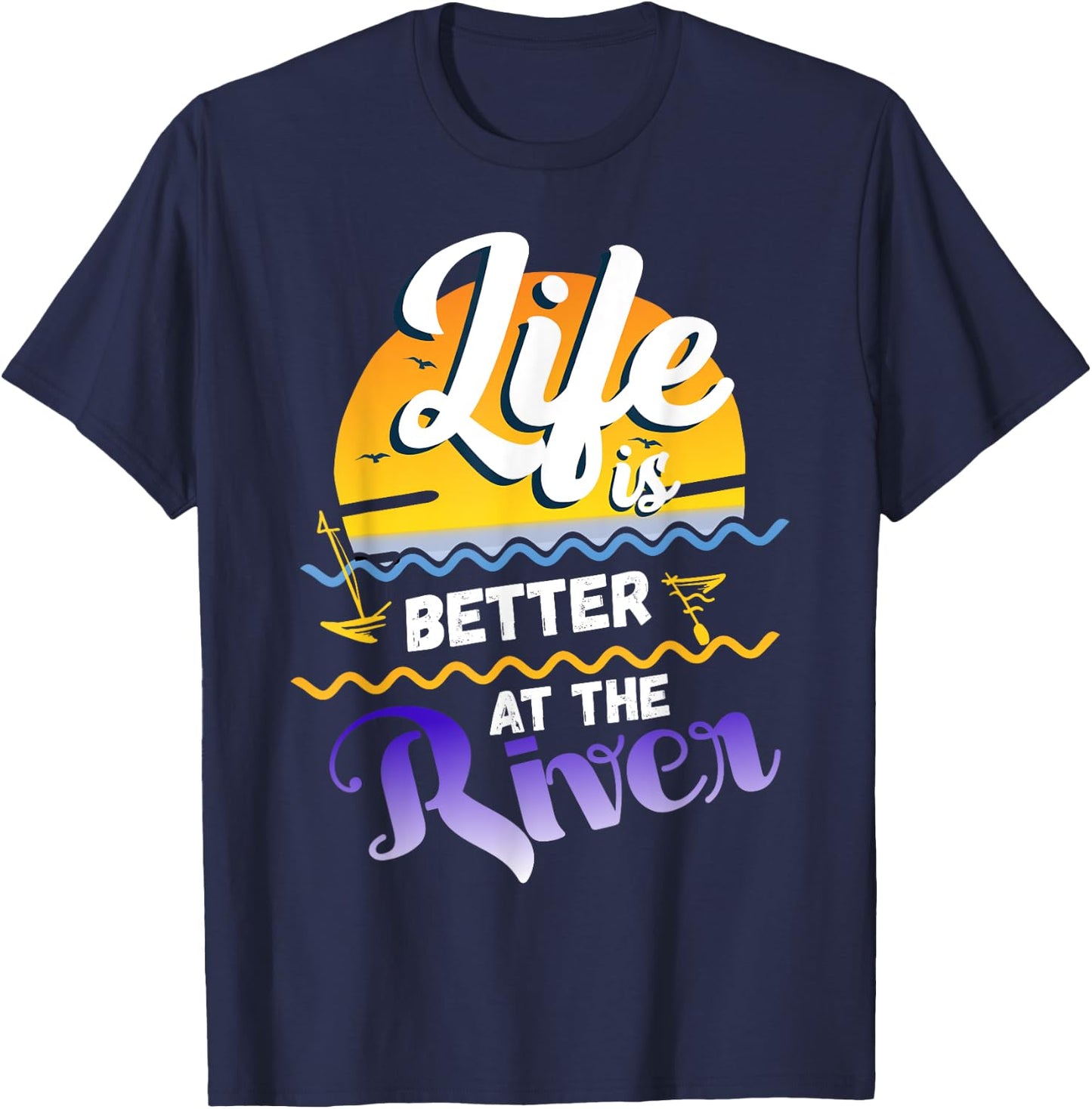 River Floating saying Life Is Better at The River Camping T-Shirt - T-Shirt | Navy