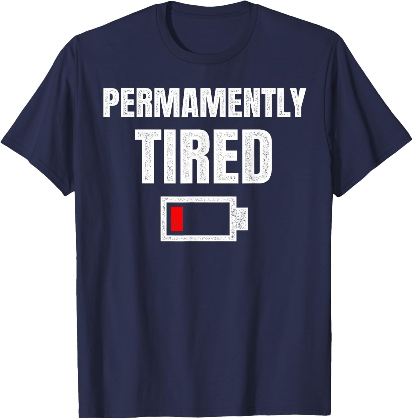 Permanently Tired - Funny Sleeping Sleep Low Battery Vintage T-Shirt - T-Shirt | Navy
