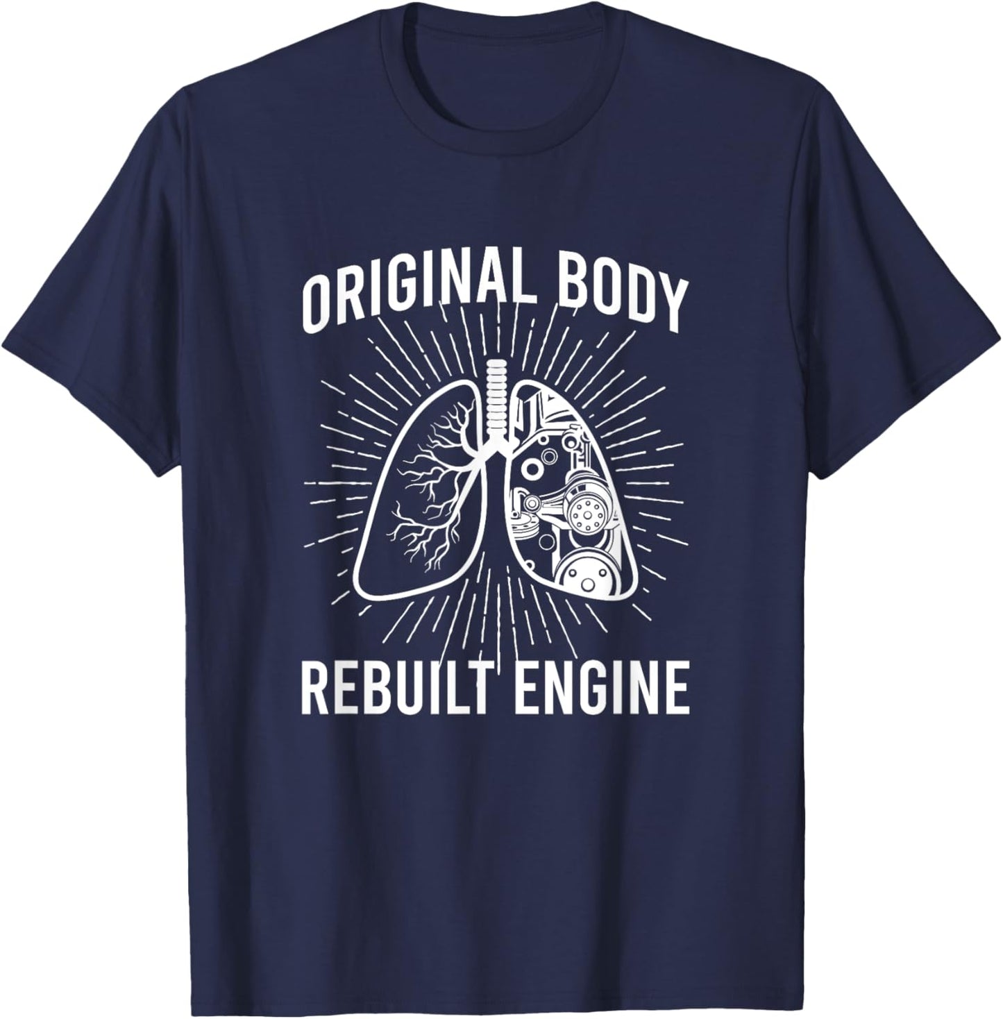 Rebuilt Lung Transplant Survivor Lung Transplant Recovery T-Shirt - T-Shirt | Navy