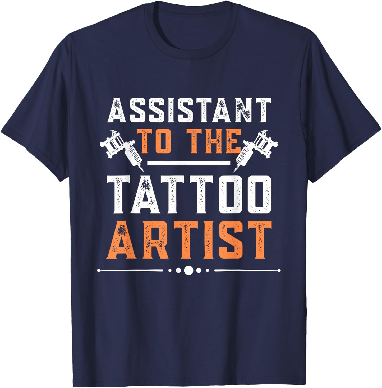 Assistant To The Tattoo Artist Tattooing Tattoo Art T-Shirt - T-Shirt | Navy