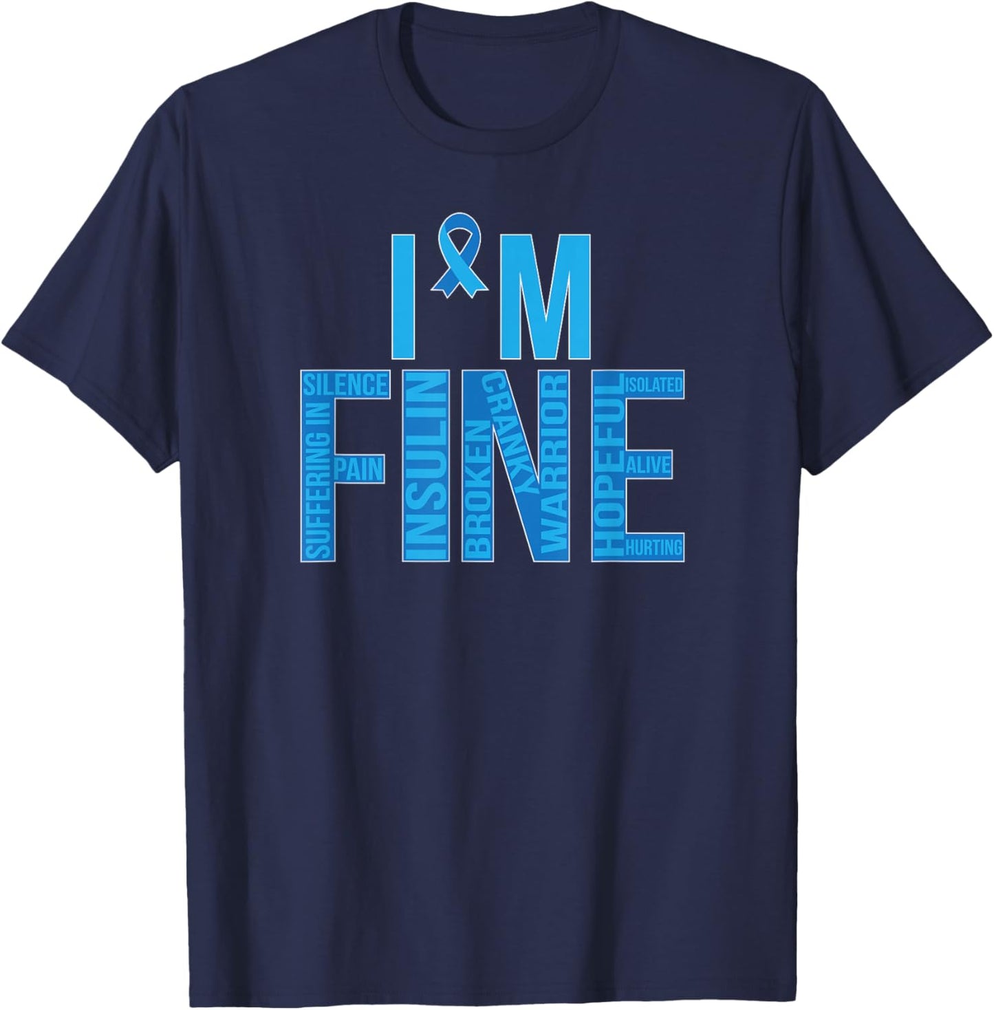 I'm Fine Diabetes Warrior Diabetes Awareness Month T-Shirt - T-Shirt | Navy