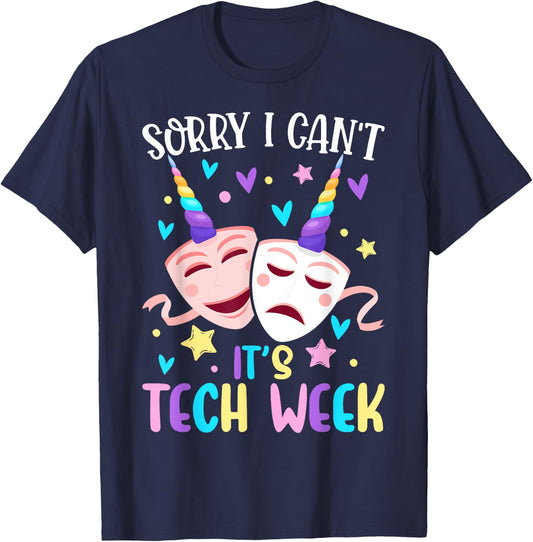 I Can't It's Tech Week Musical Crew Theater Girl Drama Play T-Shirt - T-Shirt | Navy