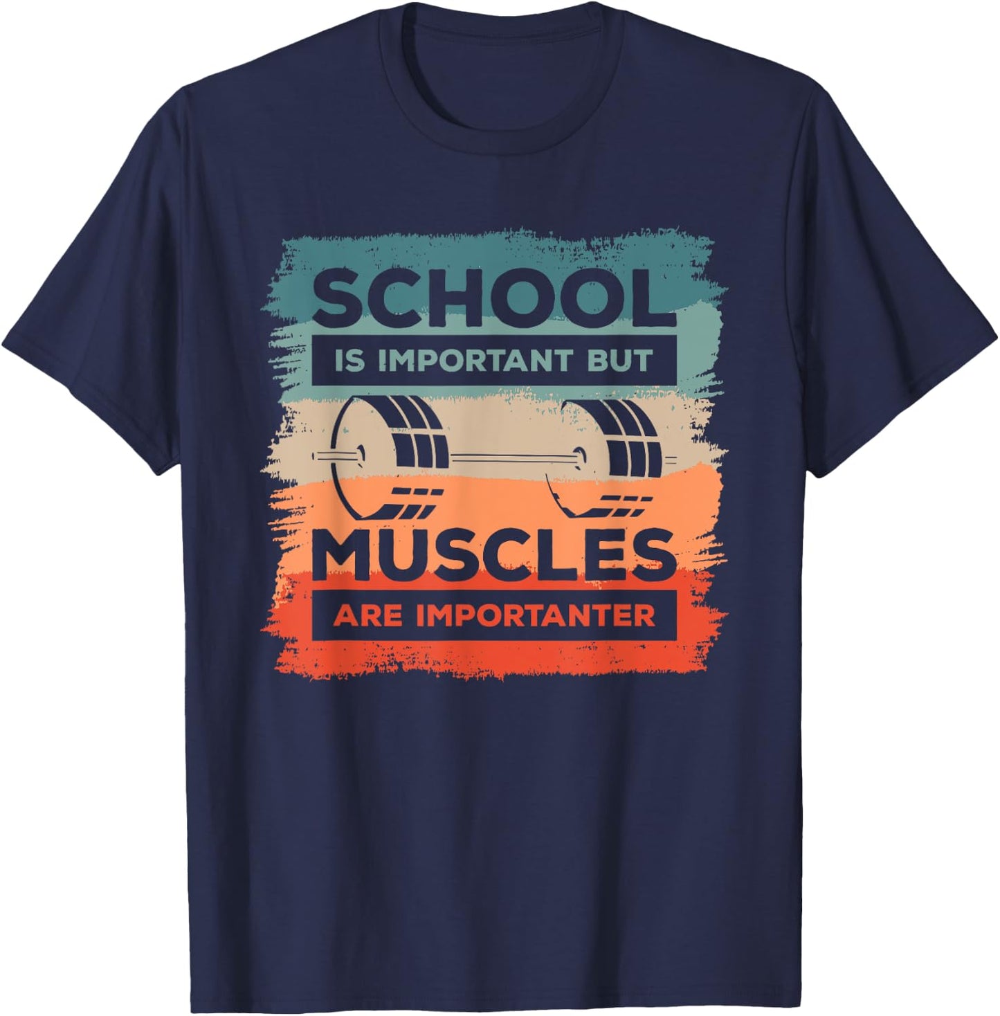 School Is Important But Muscles Are Importanter Bodybuilder T-Shirt - T-Shirt | Navy