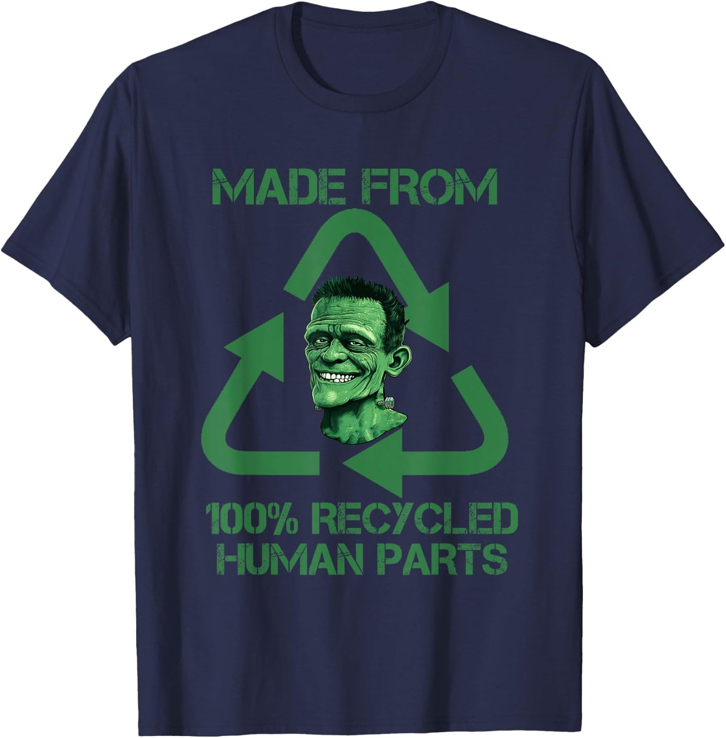 Frankenstein Made From 100% Recycled Human Parts - Halloween T-Shirt - T-Shirt | Navy