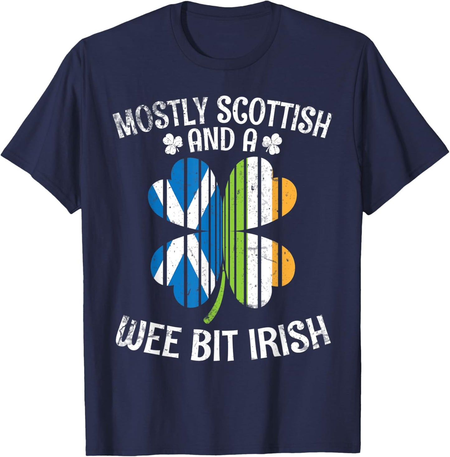 Scotland Ireland Flags Mostly Scottish And A Wee Bit Irish T-Shirt - T-Shirt | Navy
