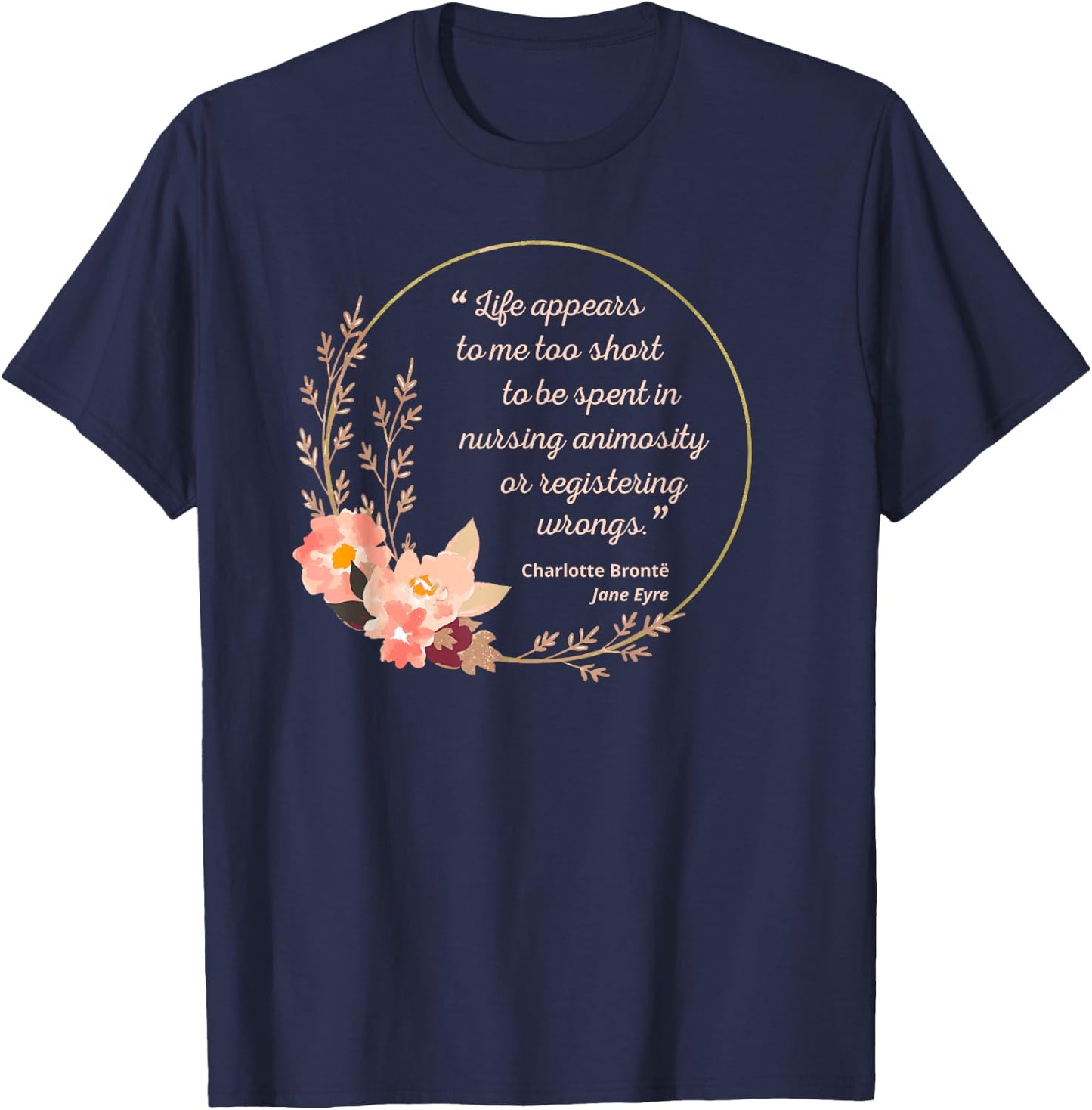 Life Appears Too Short Jane Eyre Quote Charlotte Brontë T-Shirt - T-Shirt | Navy