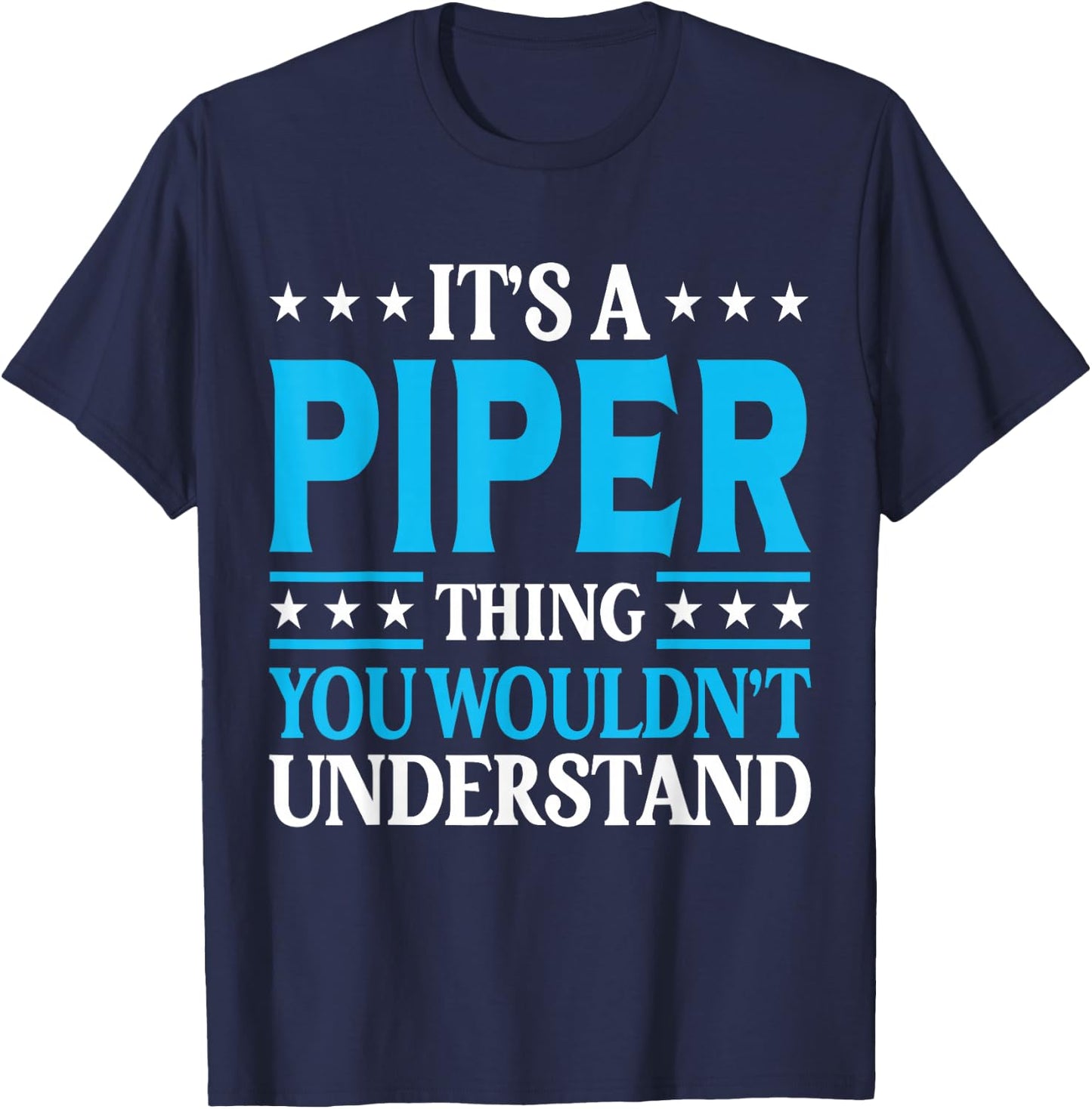 It's A Piper Thing Wouldn't Understand Girl Name Piper T-Shirt - T-Shirt | Navy