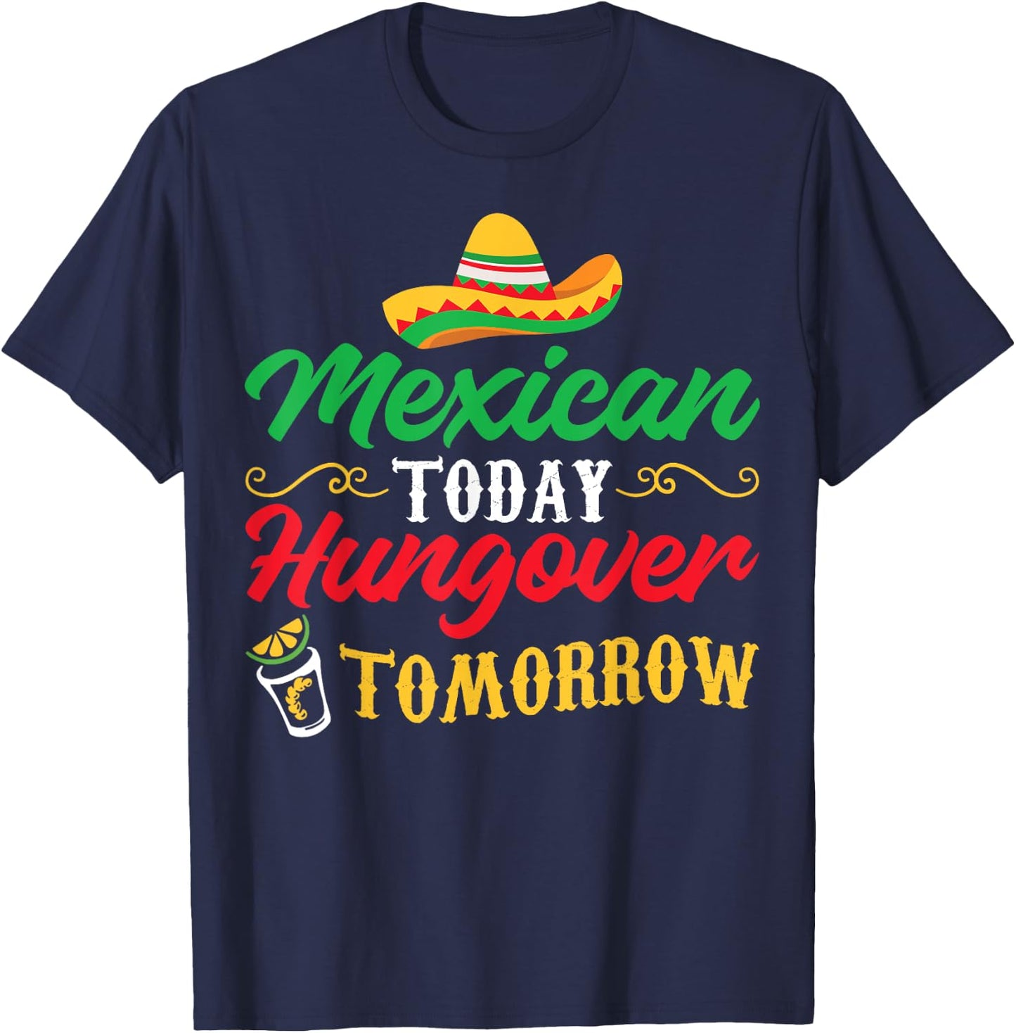 5 De Mayo Mexican Today Hungover Tomorrow T-Shirt - T-Shirt | Navy
