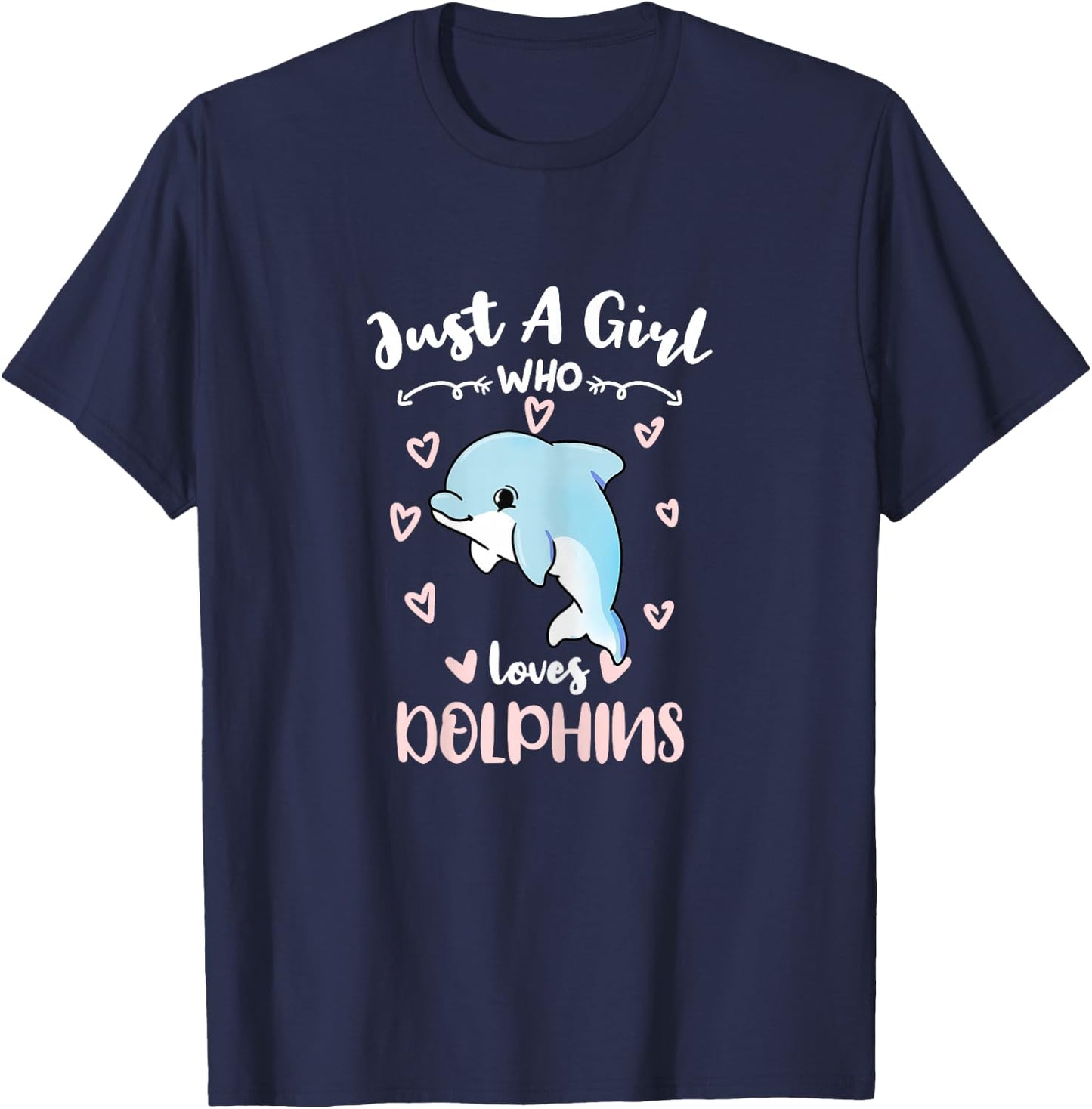 Just A Girl Who Loves Dolphins T-Shirt - T-Shirt | Navy