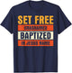 Set Free Unashamed Baptized In Jesus Name Christian T-Shirt - T-Shirt | Navy