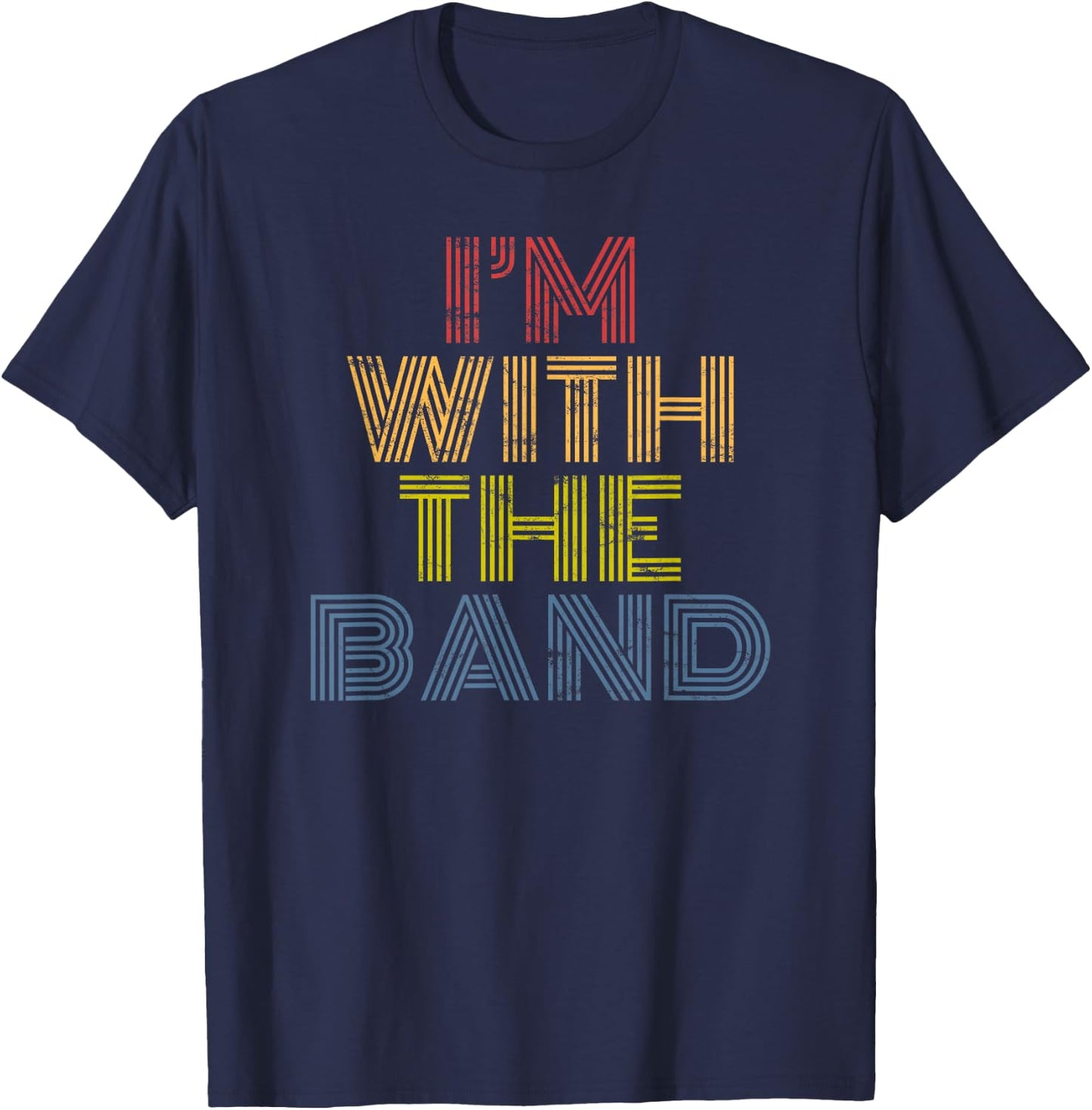Im With The Band retro concert music phrase T-Shirt - T-Shirt | Navy
