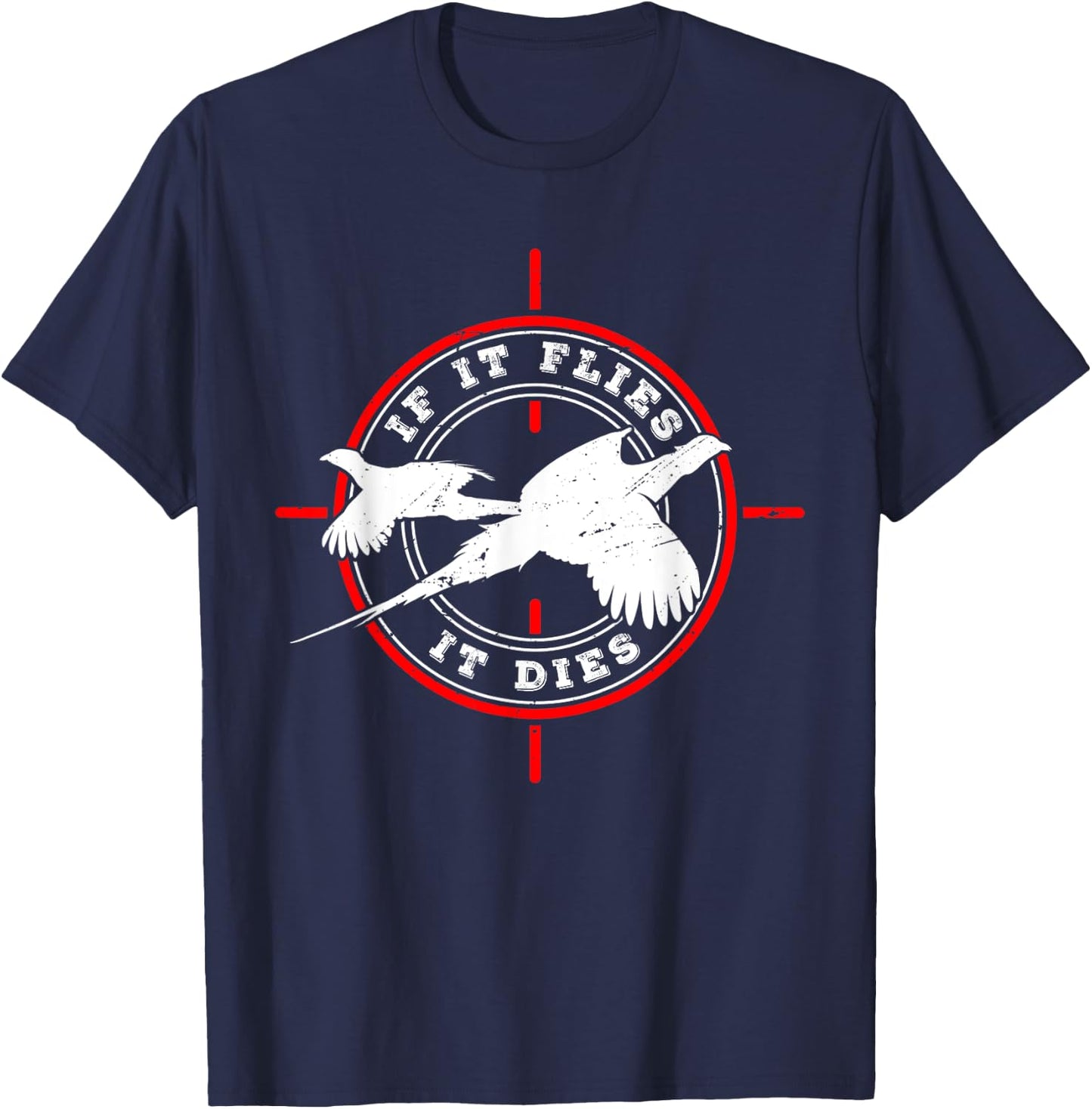 If it flies it dies for Pheasant hunter Pheasant Hunter Black Small Regular Fit Short Sleeve Cotton 60% Polyester 40% Women Hunters T-Shirt - T-Shirt | Navy