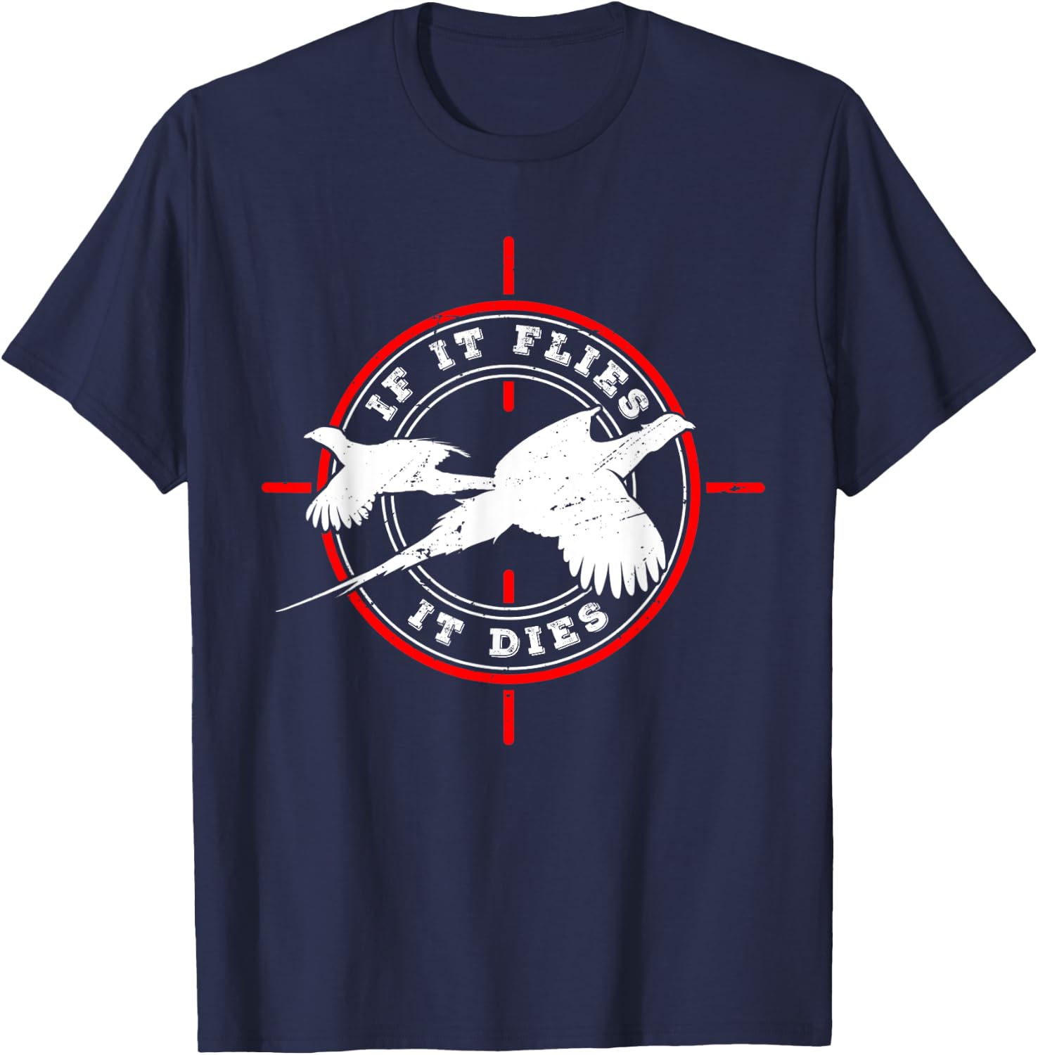 If it flies it dies for Pheasant hunter Pheasant Hunter Black Small Regular Fit Short Sleeve Cotton 60% Polyester 40% Women Hunters T-Shirt - T-Shirt | Navy