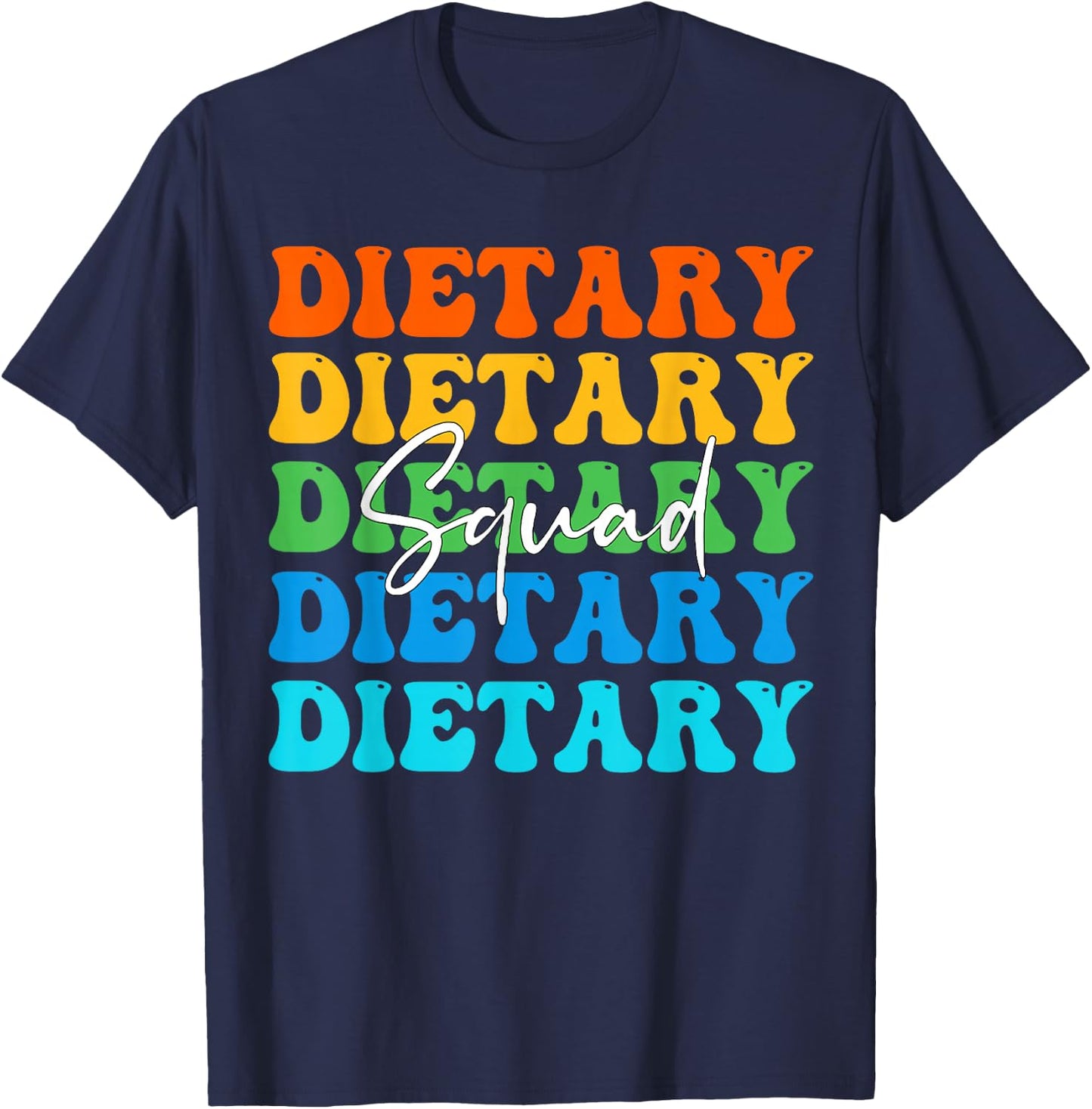 Funny Dietary Squad Cool Design Appreciation Week Healthcare T-Shirt - T-Shirt | Navy