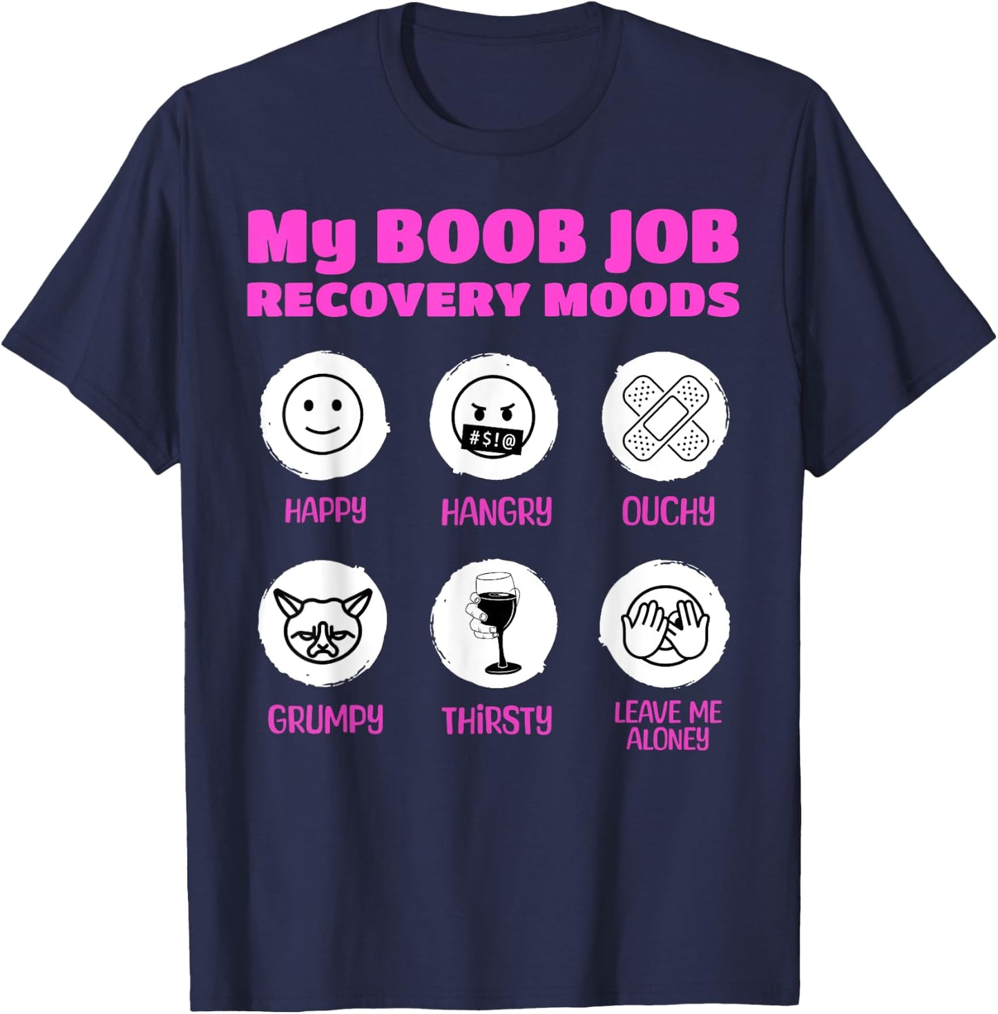 My Boob Job Recovery Moods Funny Breast Surgery T-Shirt - T-Shirt | Navy