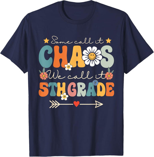 Some Call It Chaos We Call It 5th Grade Fifth Grade Teachers T-Shirt - T-Shirt | Navy