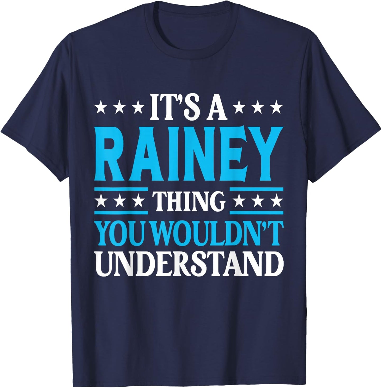 It's A Rainey Thing Surname Funny Family Last Name Rainey T-Shirt - T-Shirt | Navy