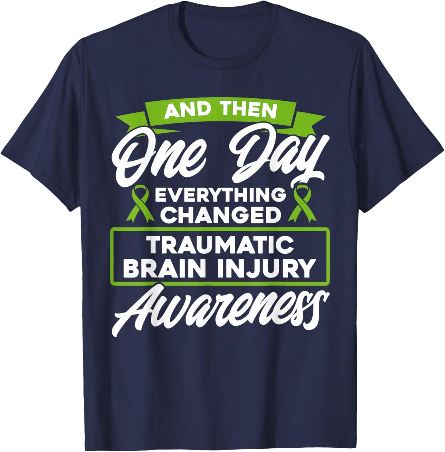 Everything Changed Traumatic Brain Injury Awareness T-Shirt - T-Shirt | Navy