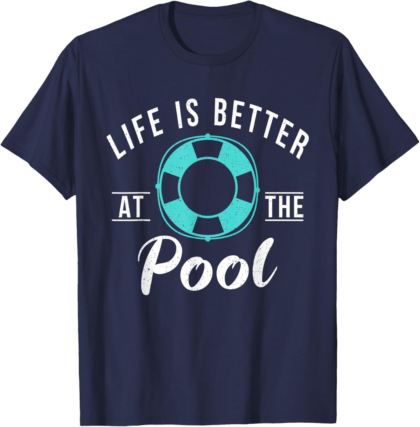 Life is better at the Pool Water Ocean Pool Swim T-Shirt - T-Shirt | Navy