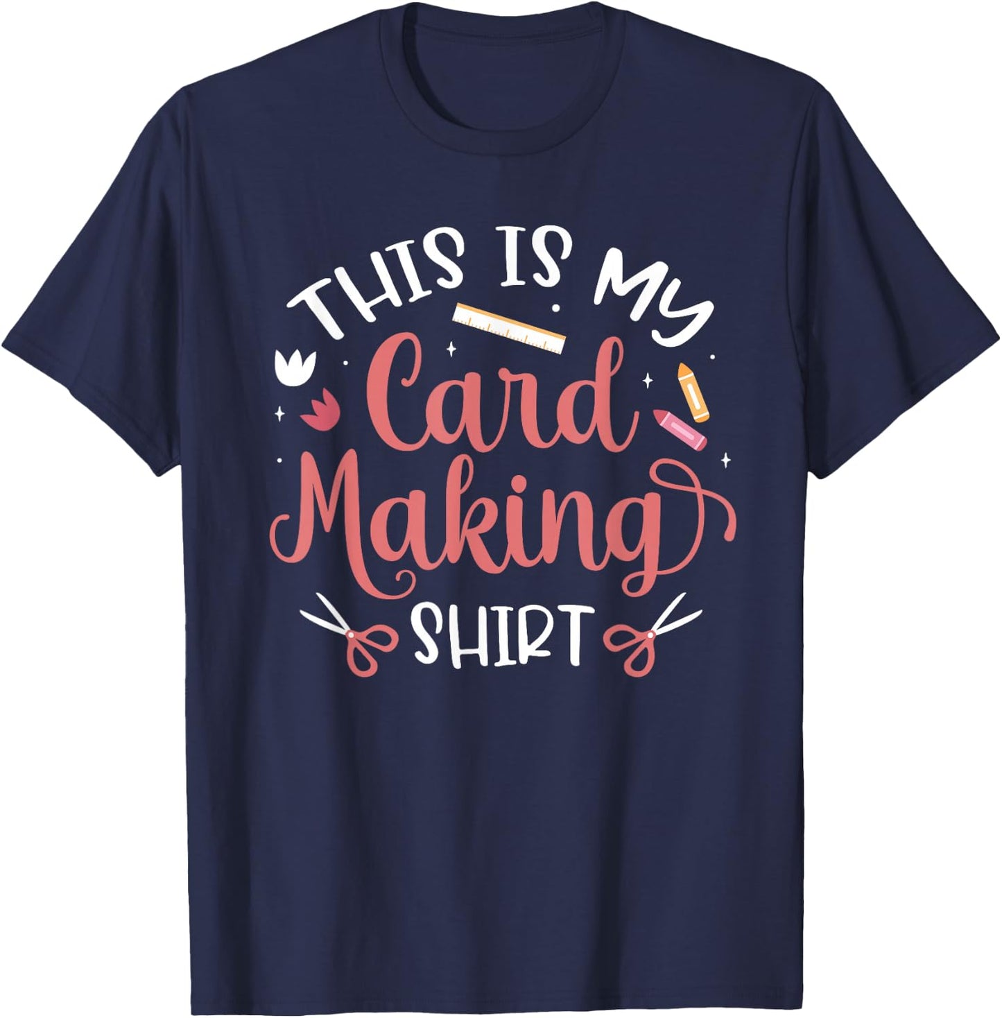 Handmade Card Crafter Card Maker This Is My Card Making T-Shirt - T-Shirt | Navy