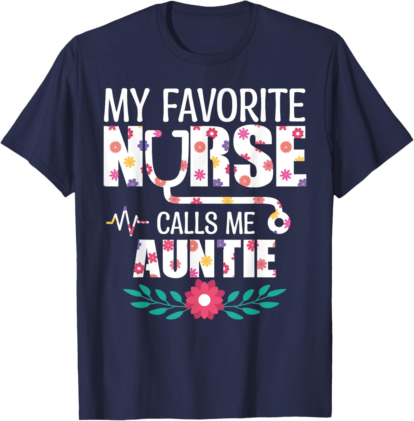 My Favorite Nurse Calls Me Auntie Proud Nurse Family Match T-Shirt - T-Shirt | Navy