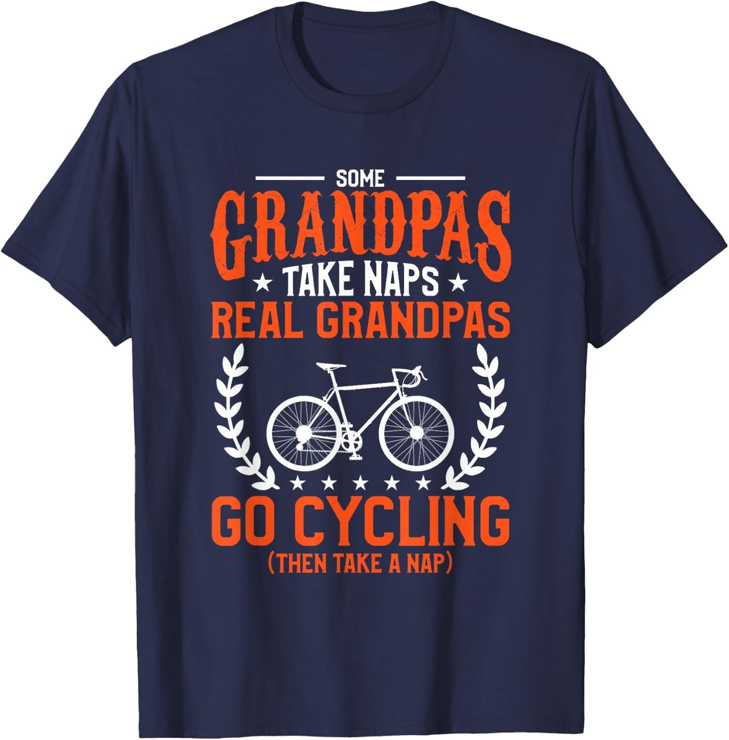 Some Grandpas Take Naps Real Grandpas Go Cycling Cyclist T-Shirt - T-Shirt | Navy