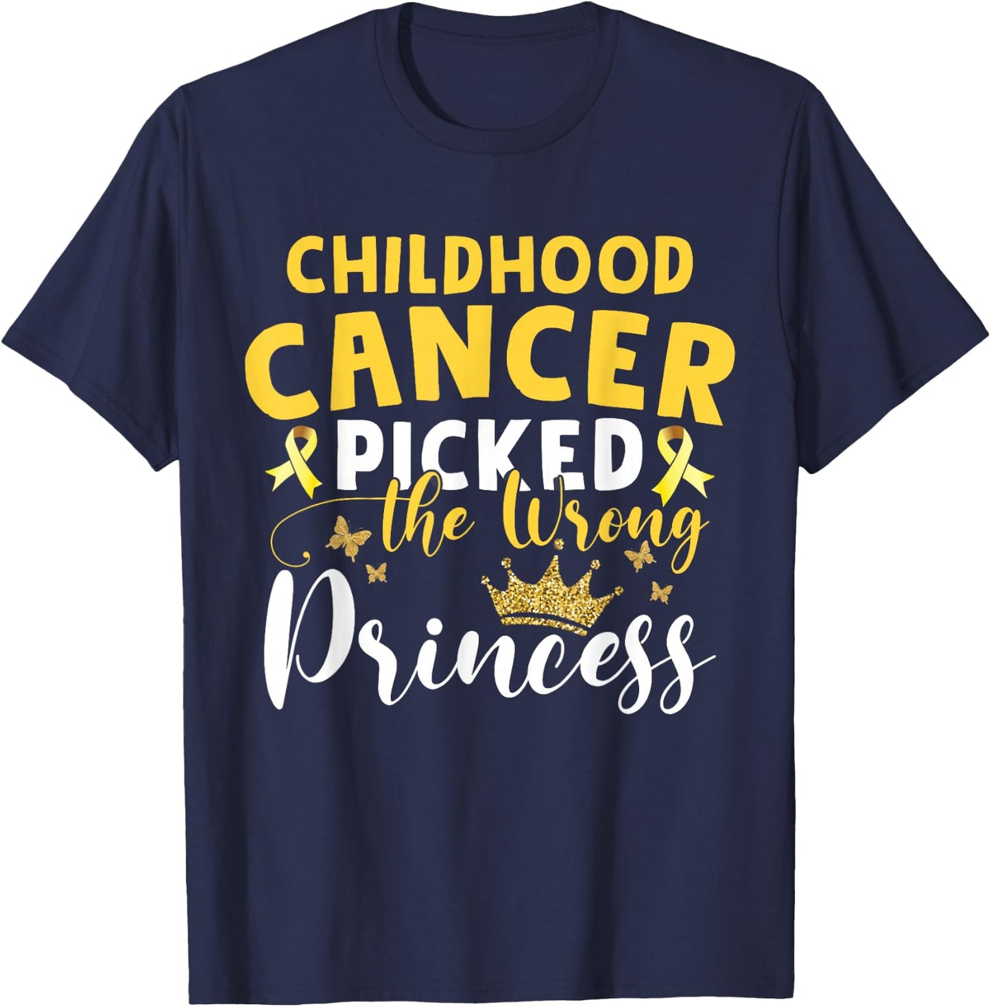 Childhood Cancer Picked The Wrong Princess T-Shirt - T-Shirt | Navy