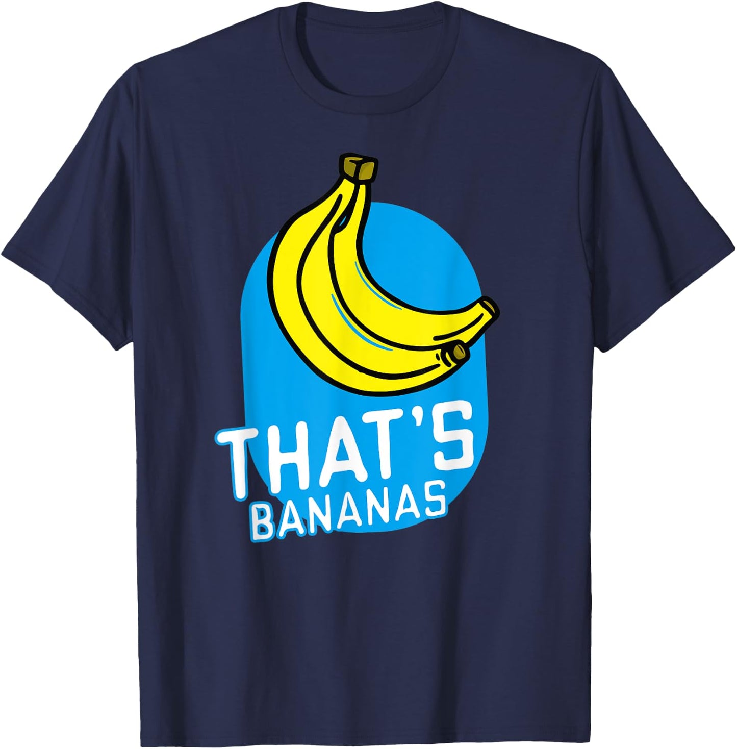 That's Bananas Funny Banana Costume Word Pun Quotes Sayings T-Shirt - T-Shirt | Navy