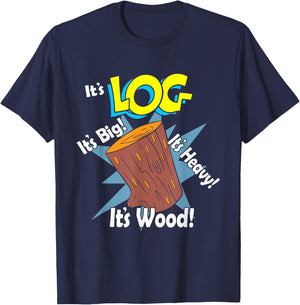 It's Log It's Big It's Heavy It's Wood Apparel T-Shirt - T-Shirt | Navy