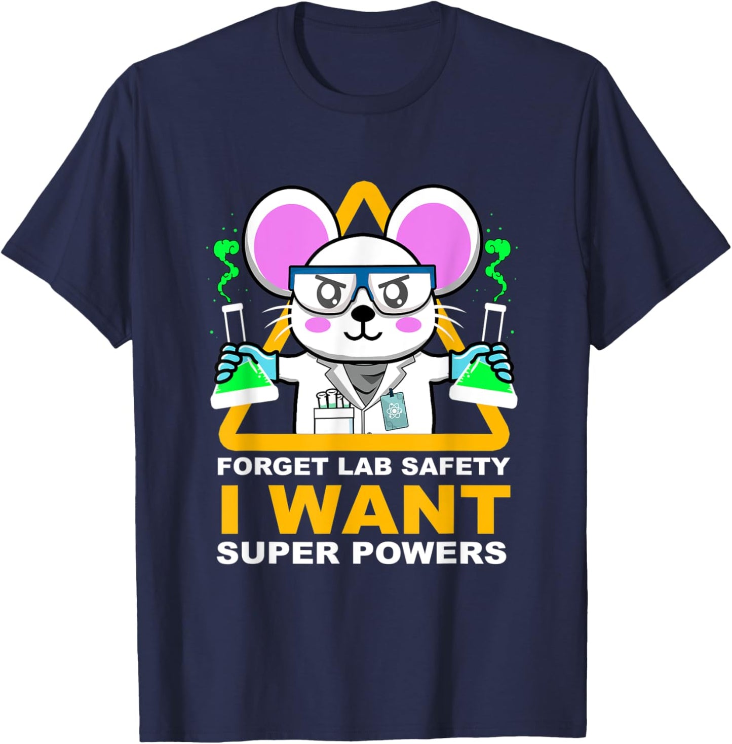 Forget Lab Safety I Want Super Powers Chemistry Science T-Shirt - T-Shirt | Navy