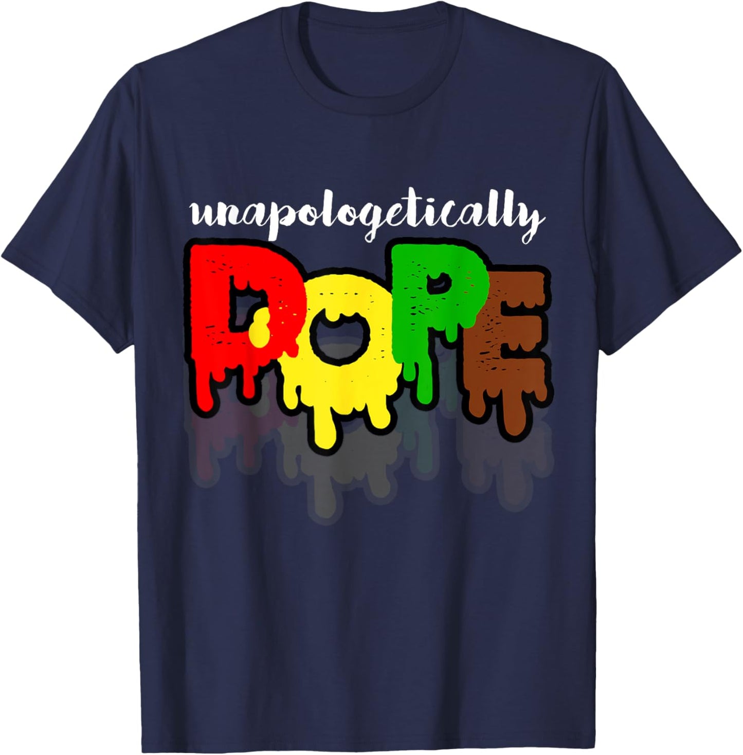 Unapologetically Dope Juneteenth Black History Afro American T-Shirt - T-Shirt | Navy