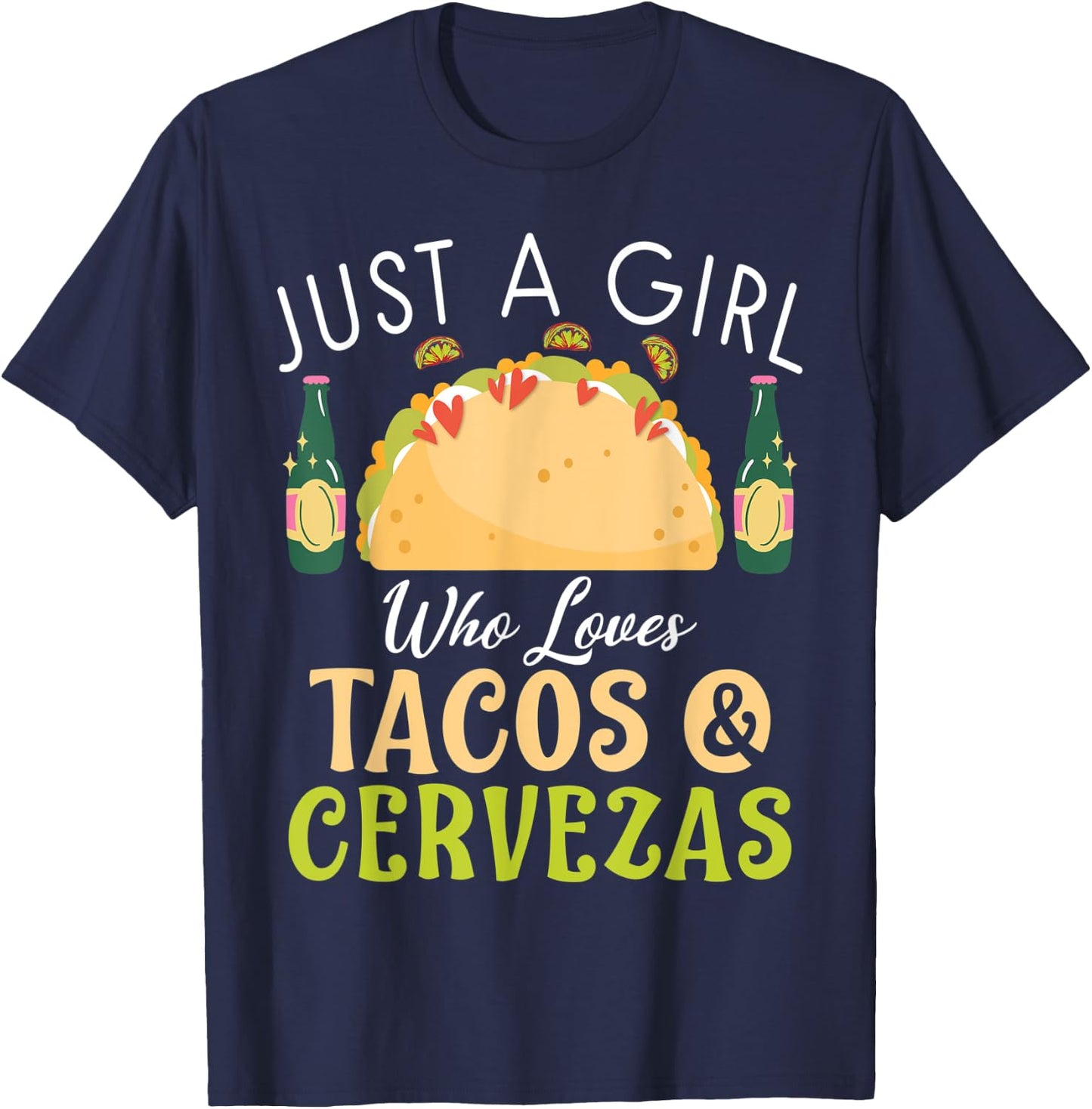 Just a Girl who loves Tacos & Cervezas Mexican food love T-Shirt - T-Shirt | Navy