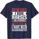 Horse Lover Equestrian Riding Beware I Ride Horses T-Shirt - T-Shirt | Navy