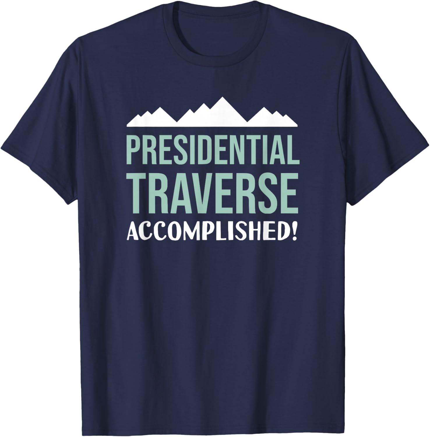 Presidential Traverse Accomplished Hiking Trail NH T-Shirt - T-Shirt | Navy