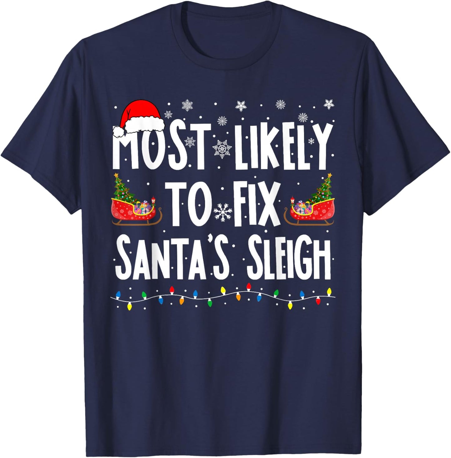 Most Likely to Fix Santa Sleigh Family Matching Christmas T-Shirt - T-Shirt | Navy