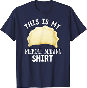 This Is My Pierogi Making Shirt Funny Polish Food Cuisine T-Shirt - T-Shirt | Navy