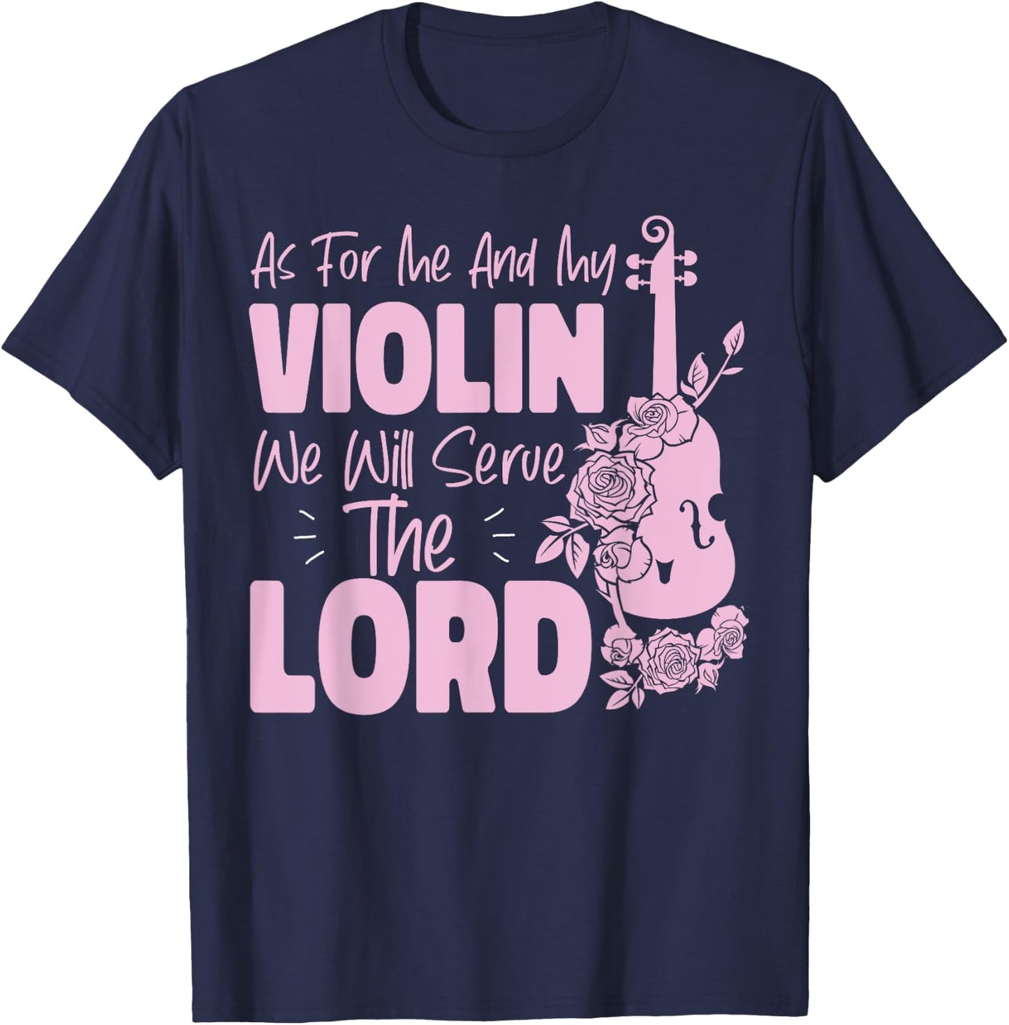 Violin Violinist Jesus Faith Christian As For Me And My T-Shirt - T-Shirt | Navy