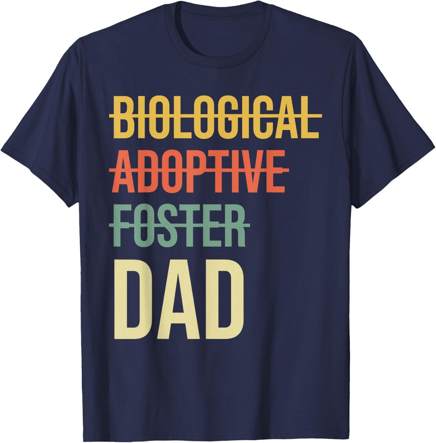 Biological Adoptive Foster Dad Father's Day Adoption Father T-Shirt - T-Shirt | Navy