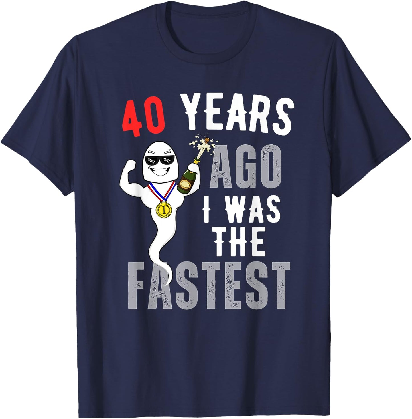 Funny 40 Years Ago I Was The Fastest T-Shirt - T-Shirt | Navy