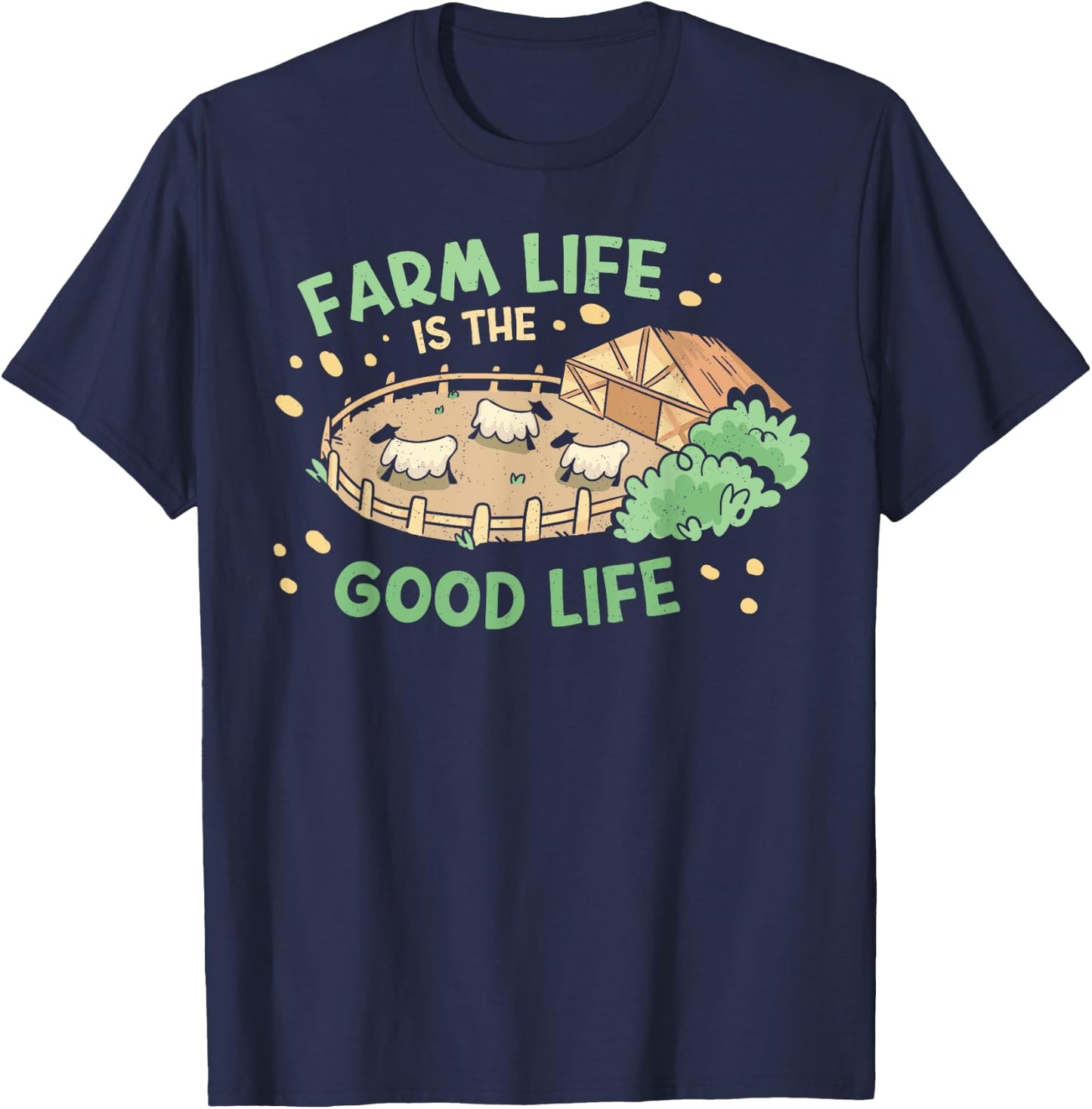 Farm Life Is The Good Life | Sheep Farm Lover Funny Farmer T-Shirt - T-Shirt | Navy