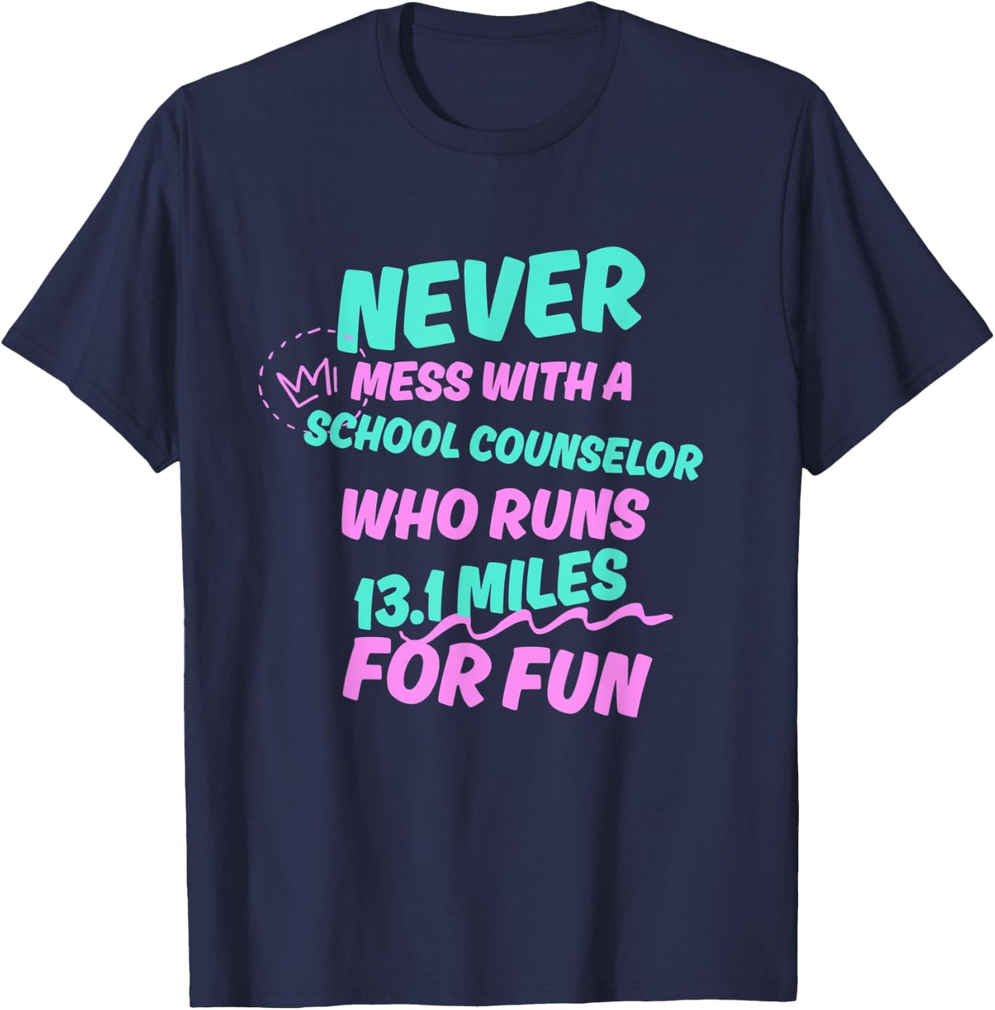 School Counselor Who Runs Half Marathon Funny Running Humor T-Shirt - T-Shirt | Navy