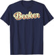 Becker Retro Art Baseball Font Vintage T-Shirt - T-Shirt | Navy