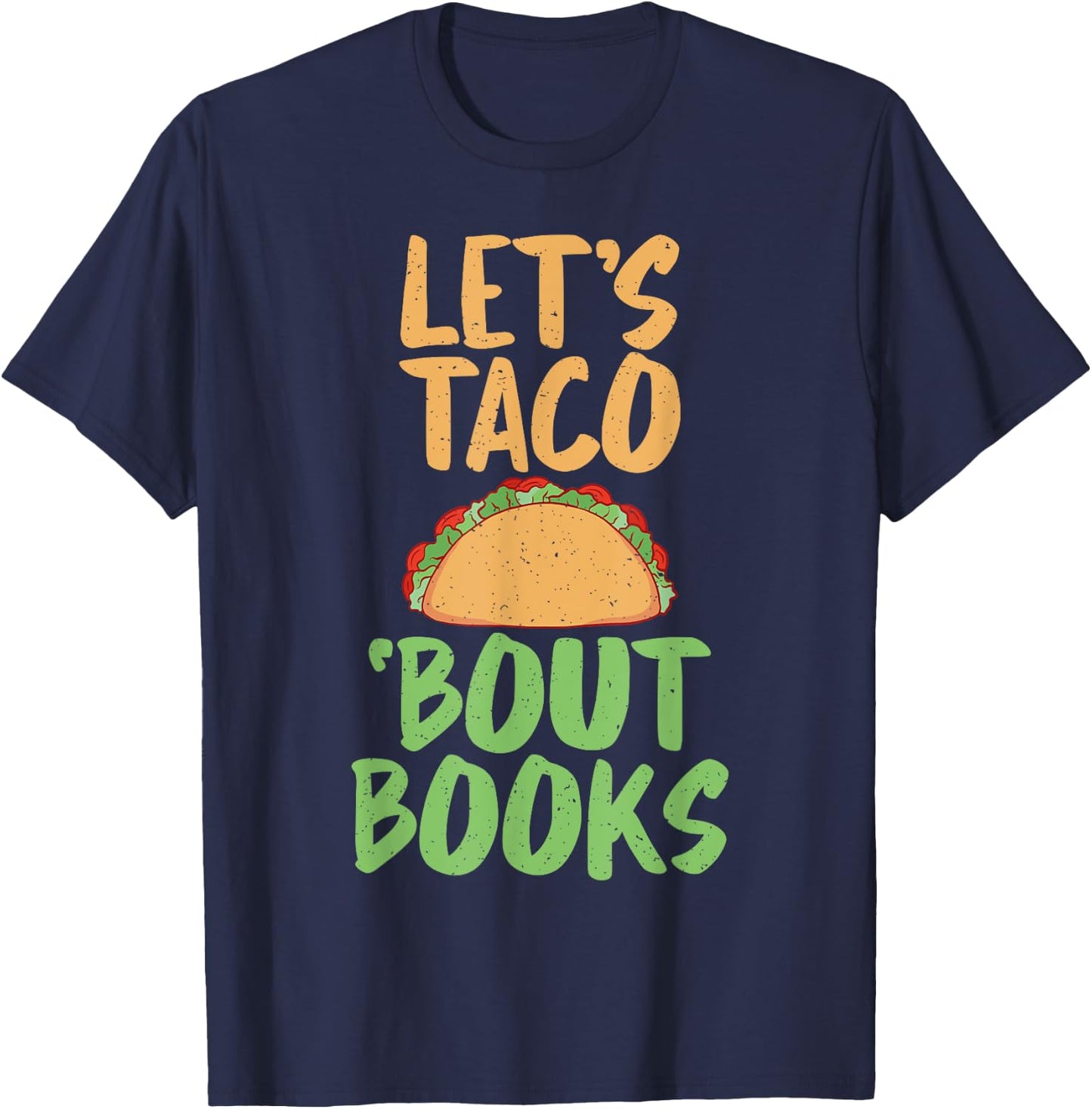 Lets Taco bout Books Reading Teacher T-Shirt - T-Shirt | Navy
