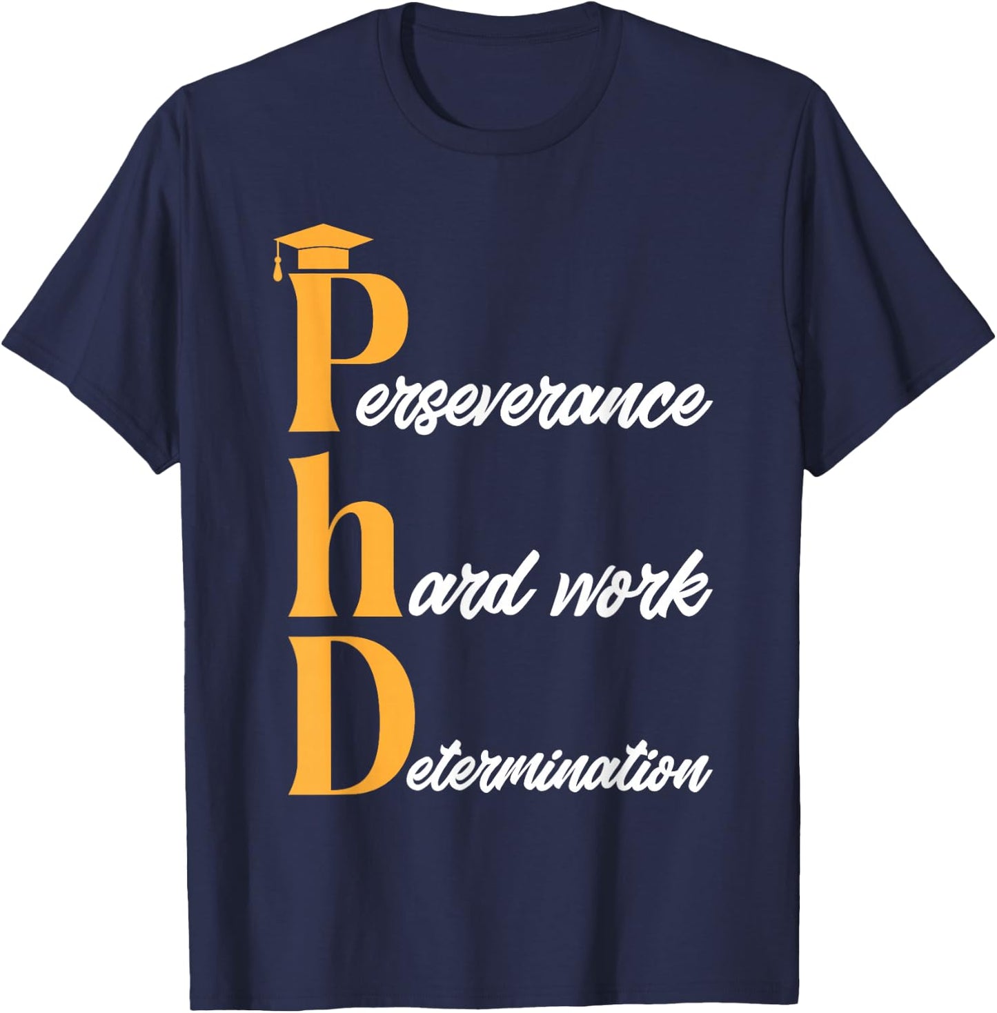 PhD Graduate Doctorate Degree Ph.D. Graduation T-Shirt - T-Shirt | Navy
