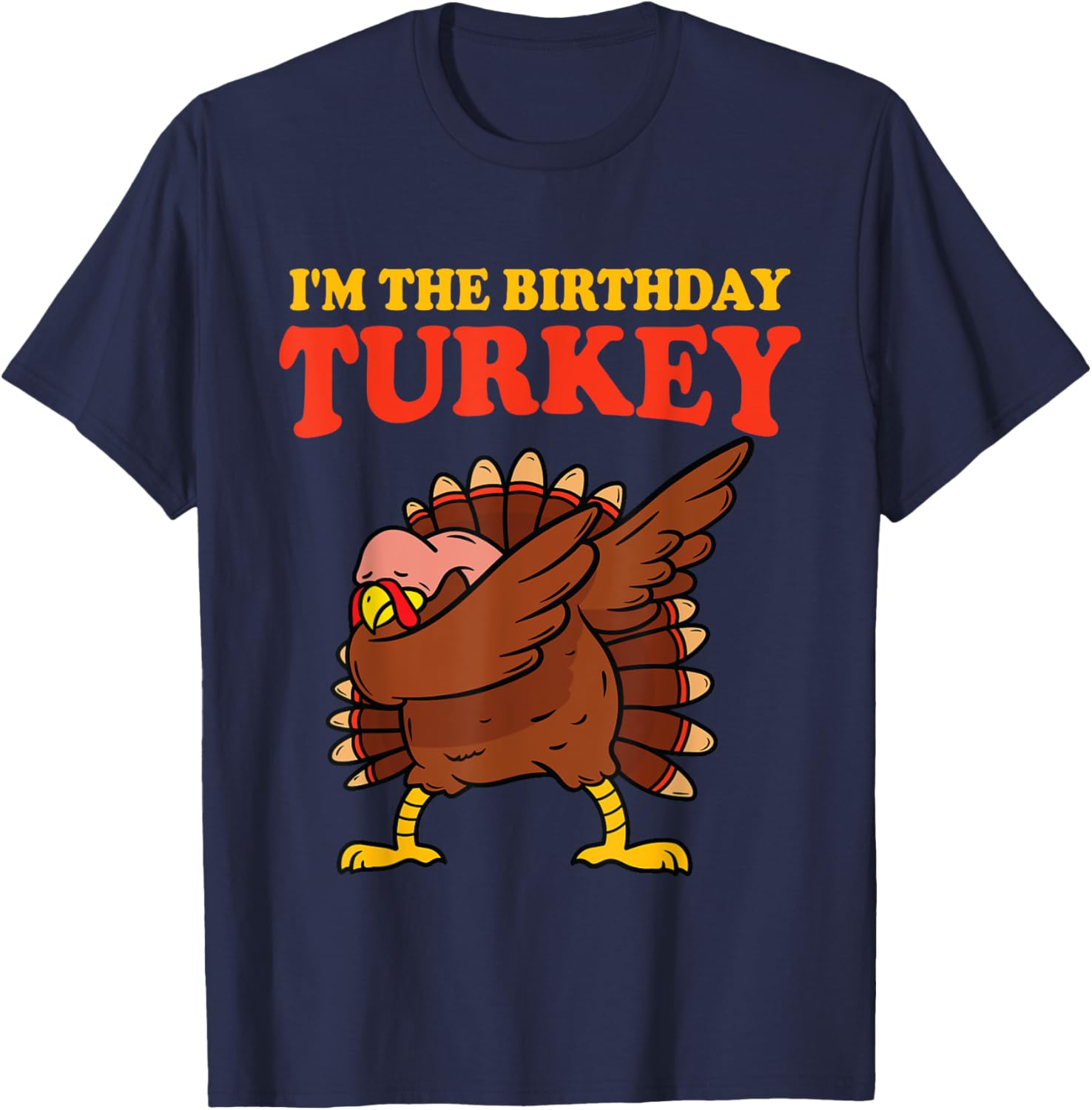 Thanksgiving Birthday Dabbing Funny Turkey Bday Men Women T-Shirt - T-Shirt | Navy
