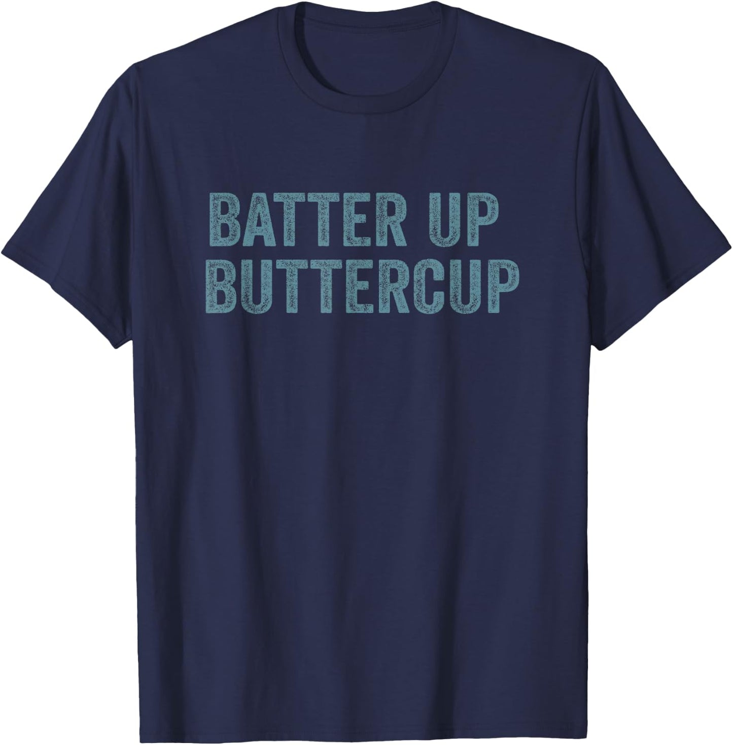 Batter up buttercup Baseball Player Funny Slogan Vintage T-Shirt - T-Shirt | Navy