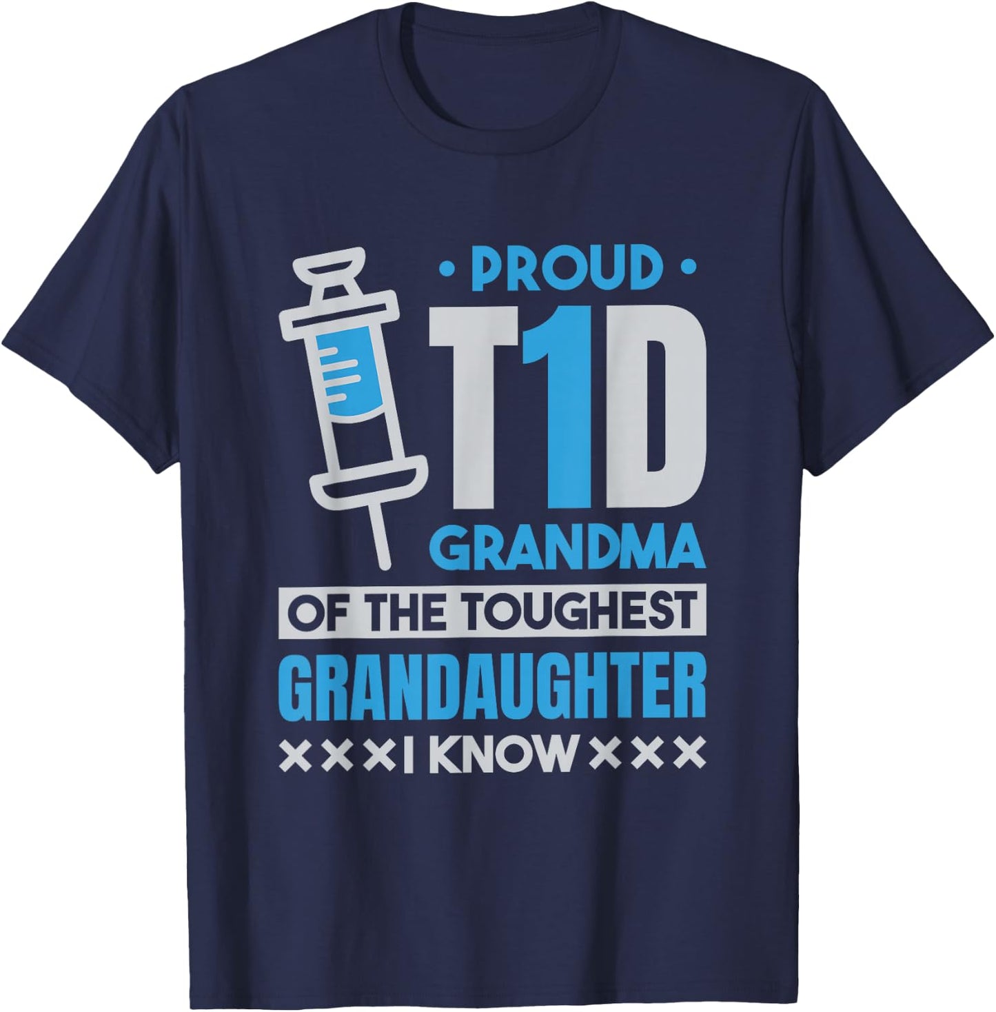 Proud T1D Grandma , Type 1 Diabetes and Diabetic T-Shirt - T-Shirt | Navy