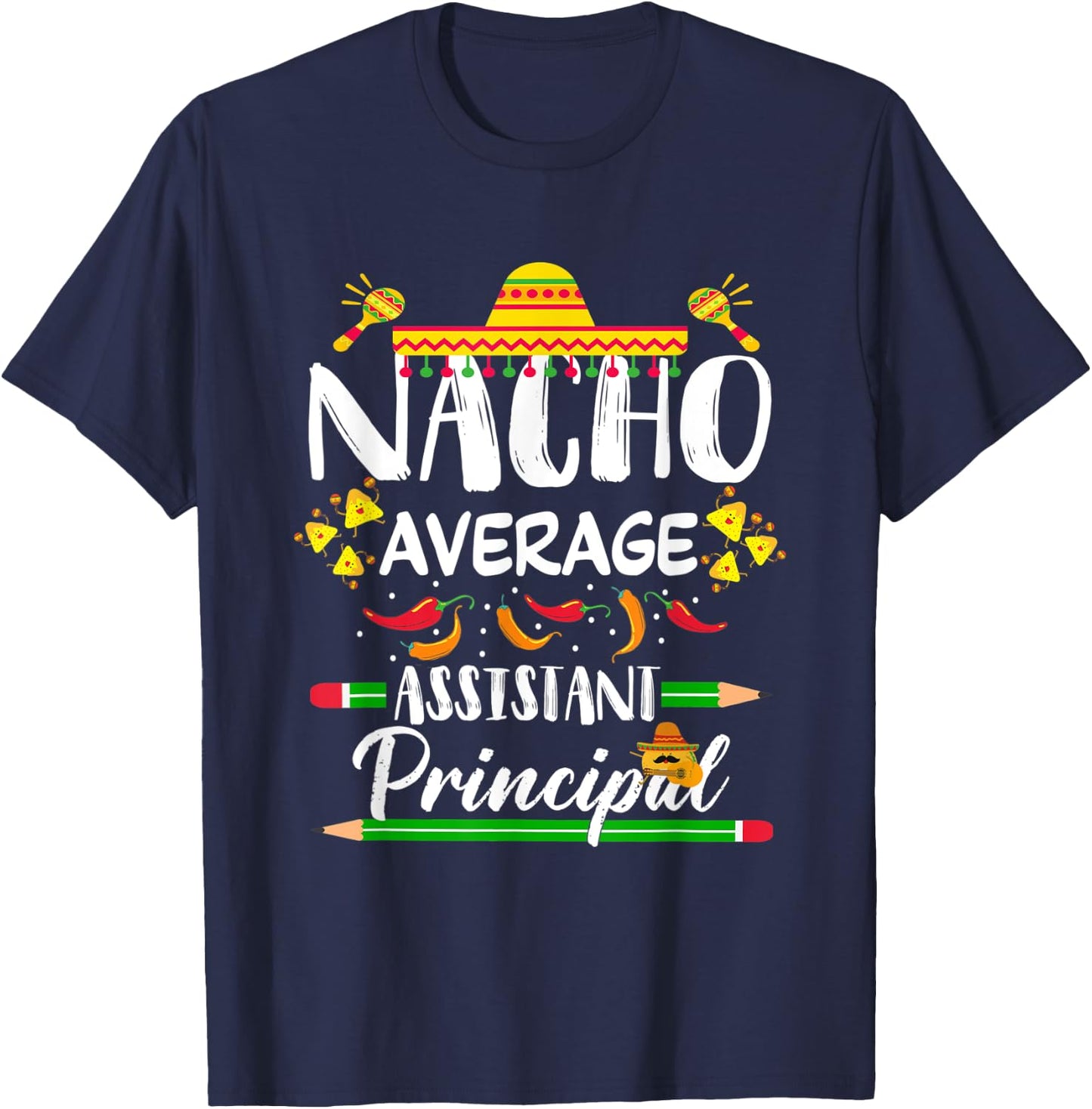 Funny Mexican Principal Nacho Average Assistant Principal T-Shirt - T-Shirt | Navy