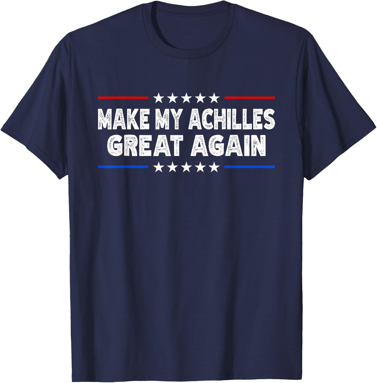 Make My Achilles Great Again 2025 - Injury Recovery T-Shirt - T-Shirt | Navy